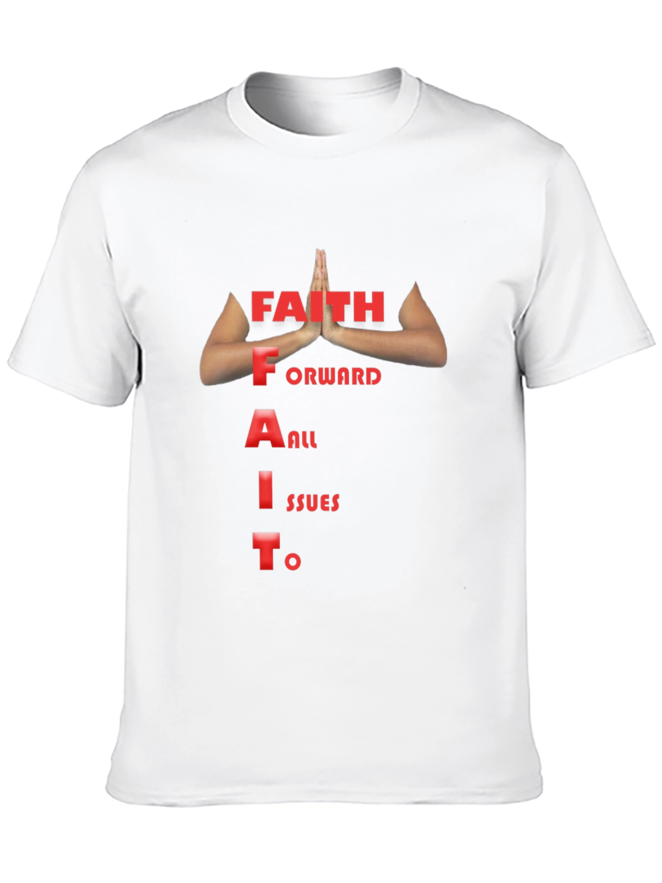 Faith Forward All Issues To T-Shirt
