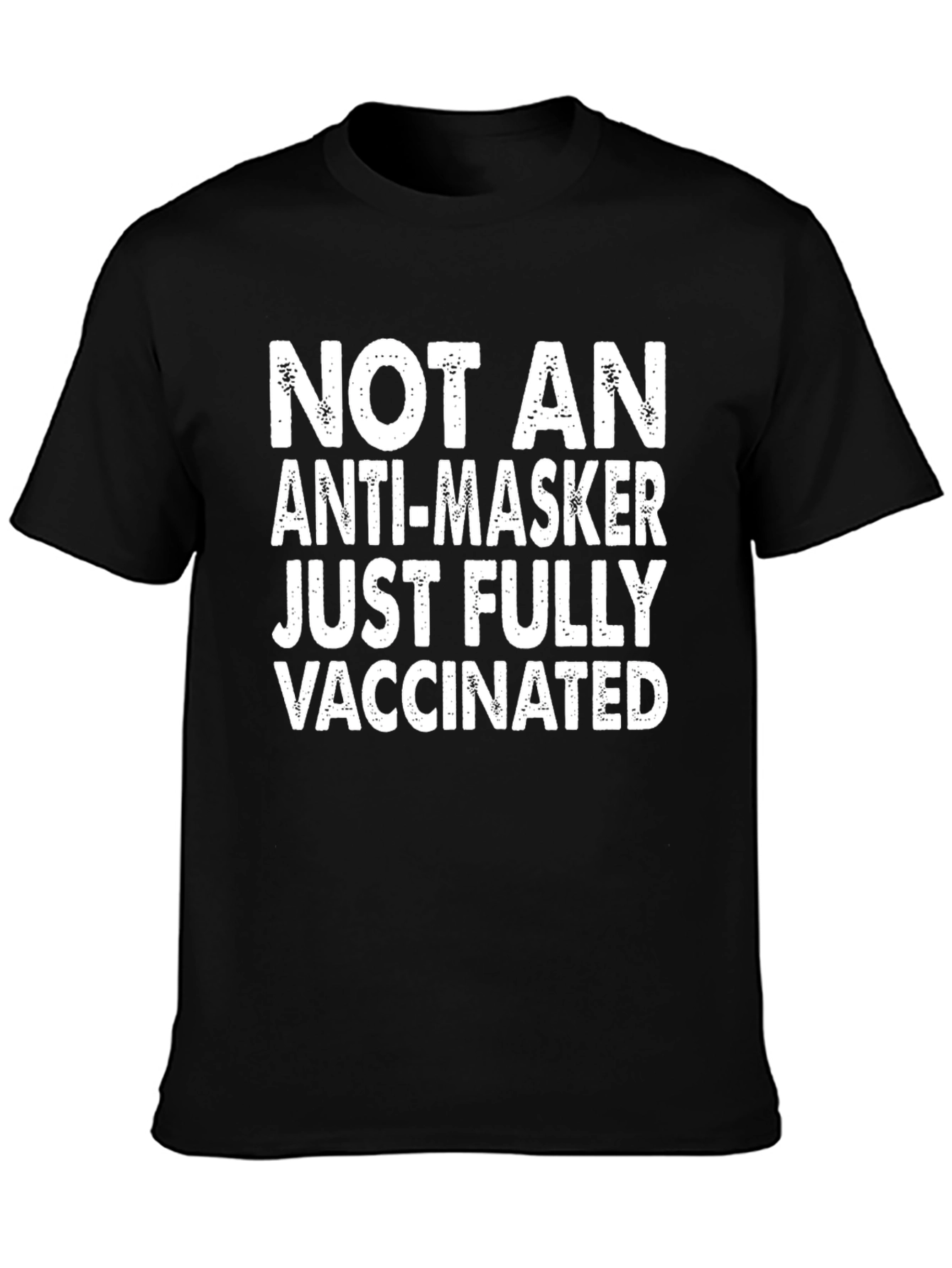 Vaccinated T-Shirt - Not An Anti-Masker Graphic Tee