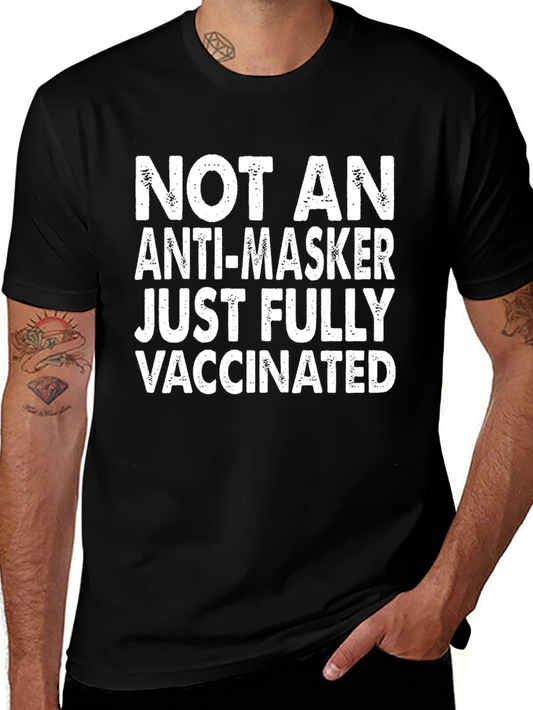 Vaccinated T-Shirt - Not An Anti-Masker Graphic Tee