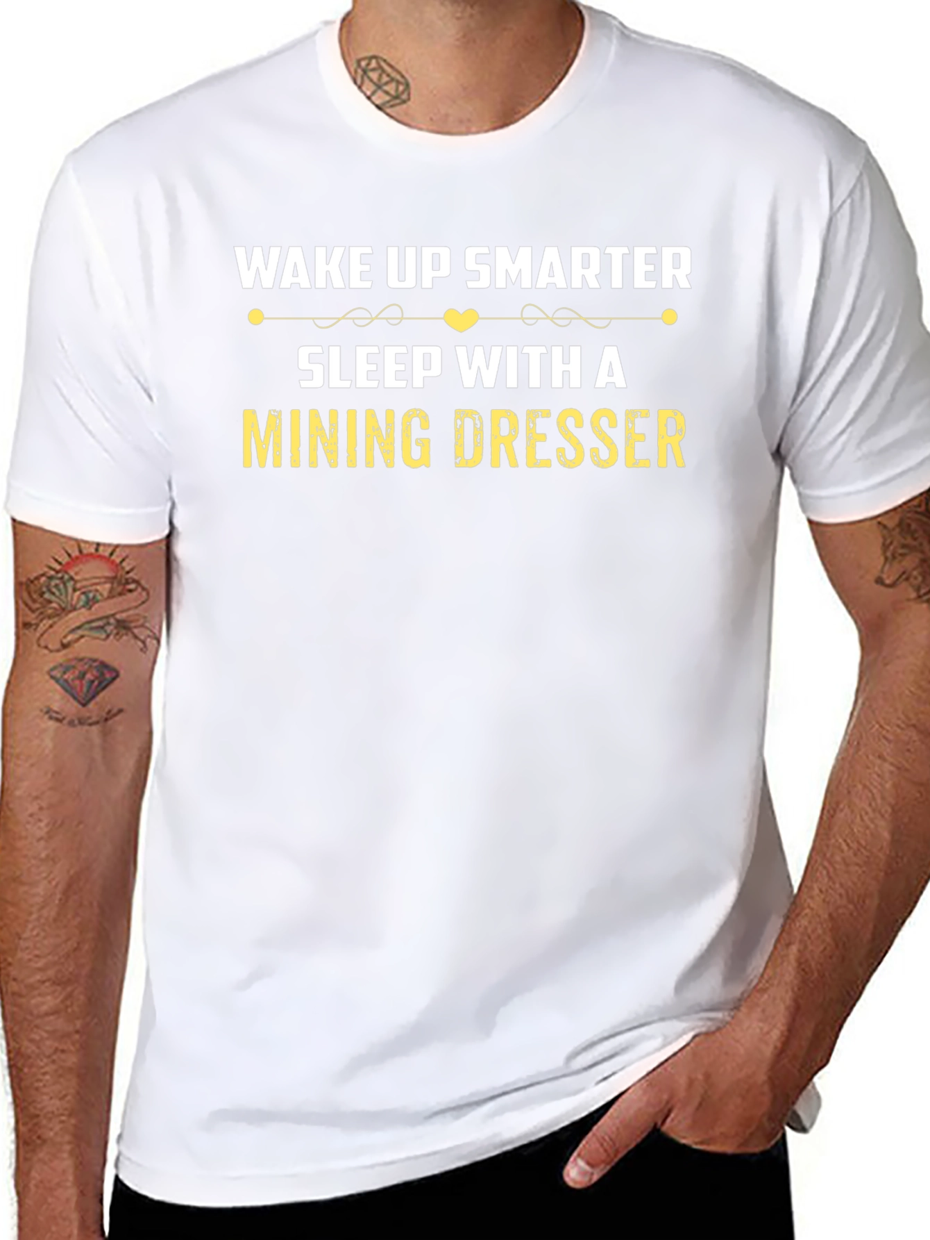 Wake Up Smarter Mining Dresser T-Shirt