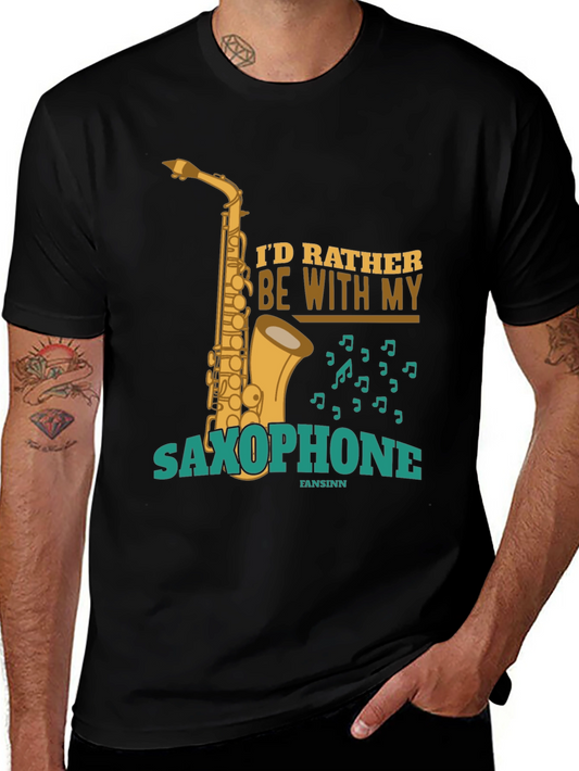 Saxophone Lover Graphic Tee - Id Rather Be With My Saxophone