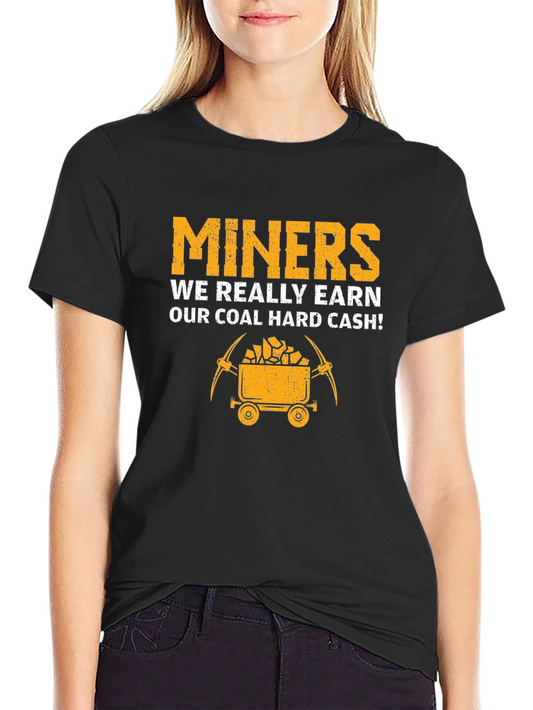 Miners Coal Hard Cash Graphic Tee