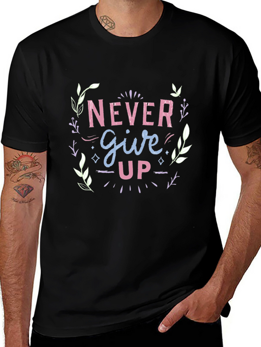 Never Give Up Graphic Tee - Motivational Design