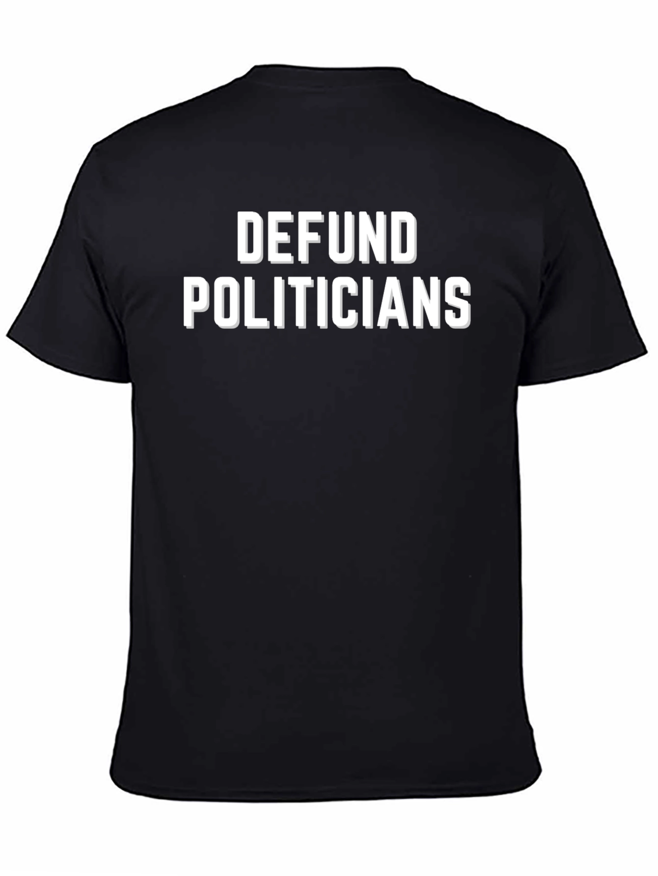 Defund Politicians Graphic T-Shirt
