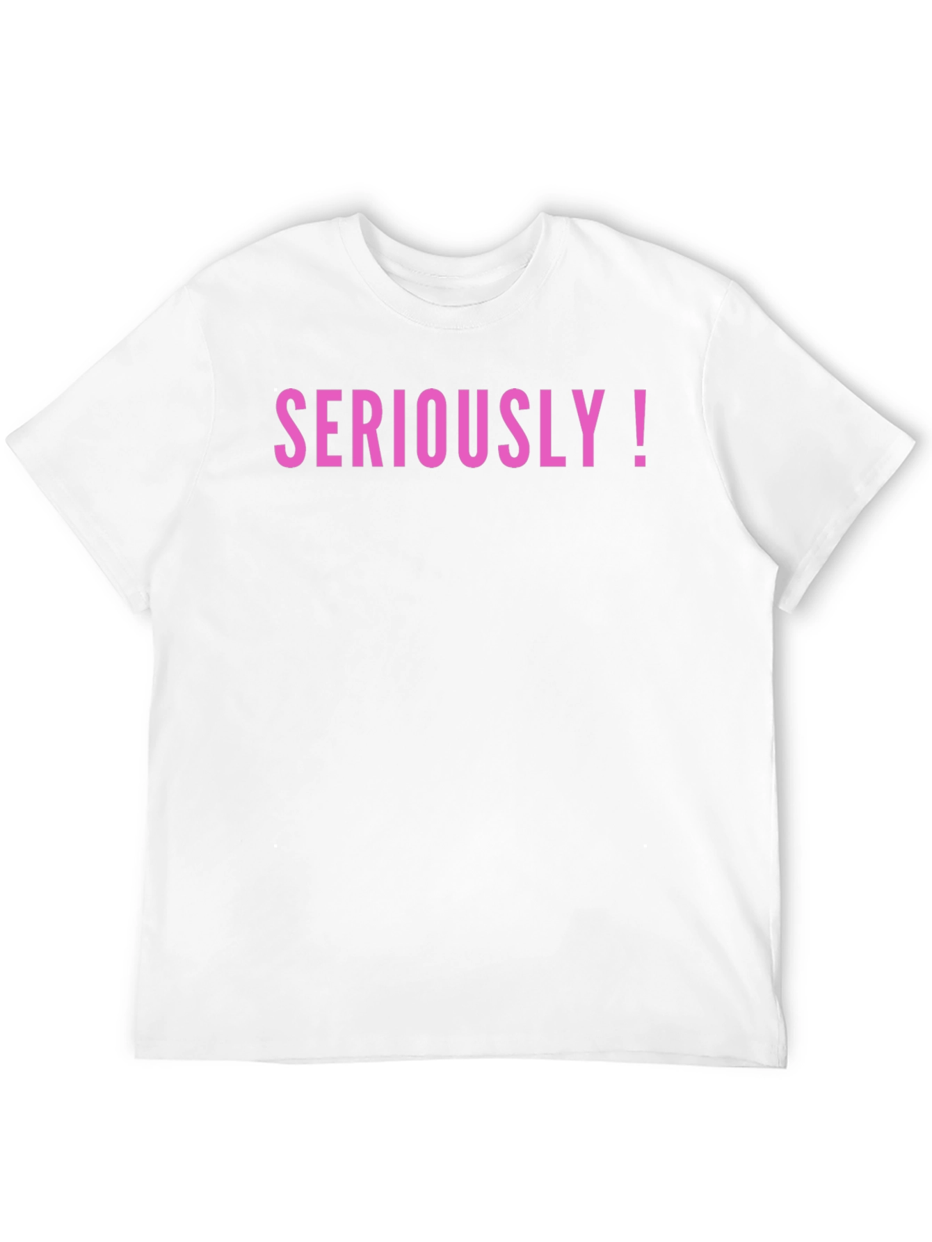 Seriously! Graphic Tee - Trendy Statement Shirt