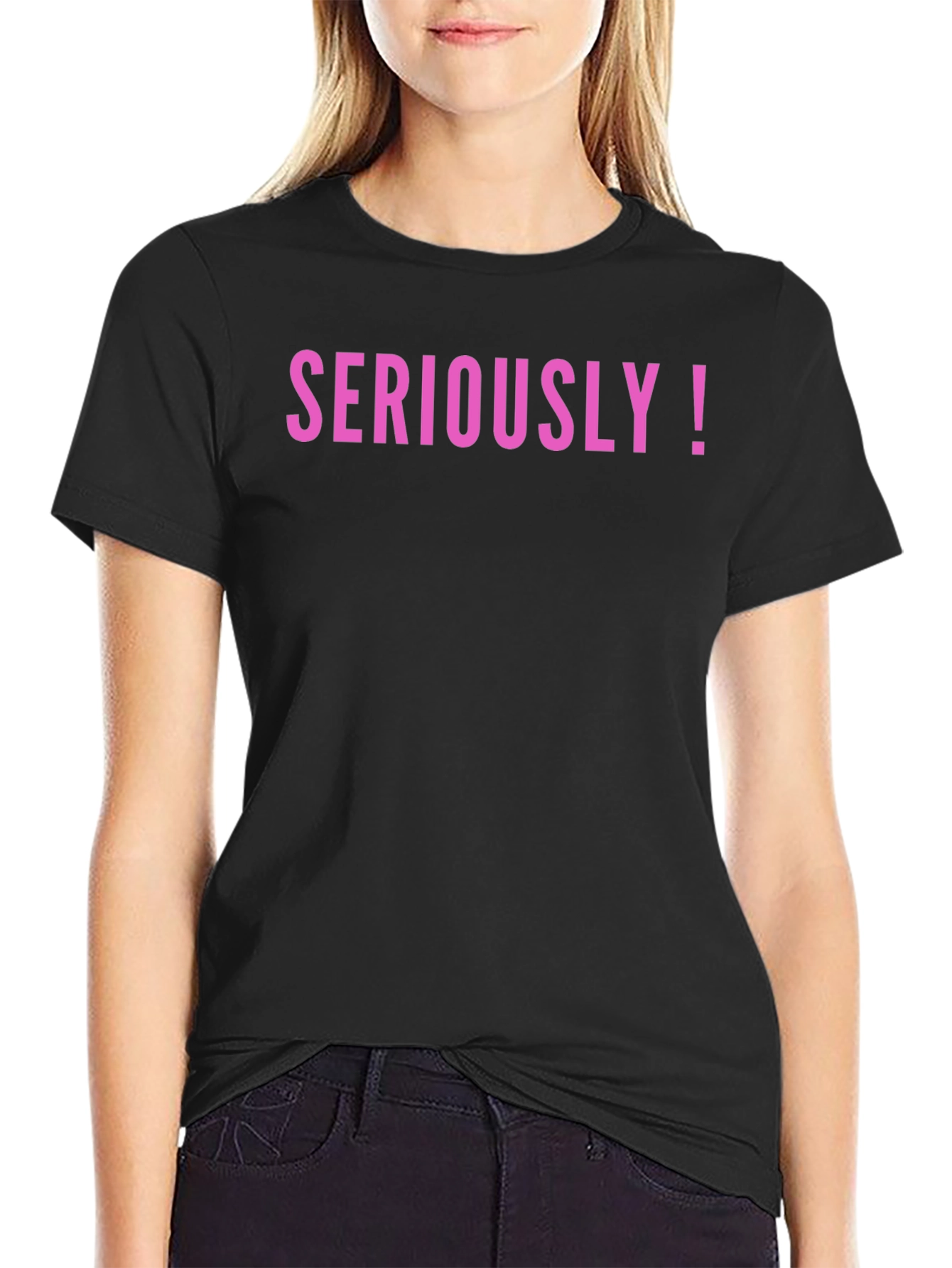 Seriously! Graphic Tee - Trendy Statement Shirt