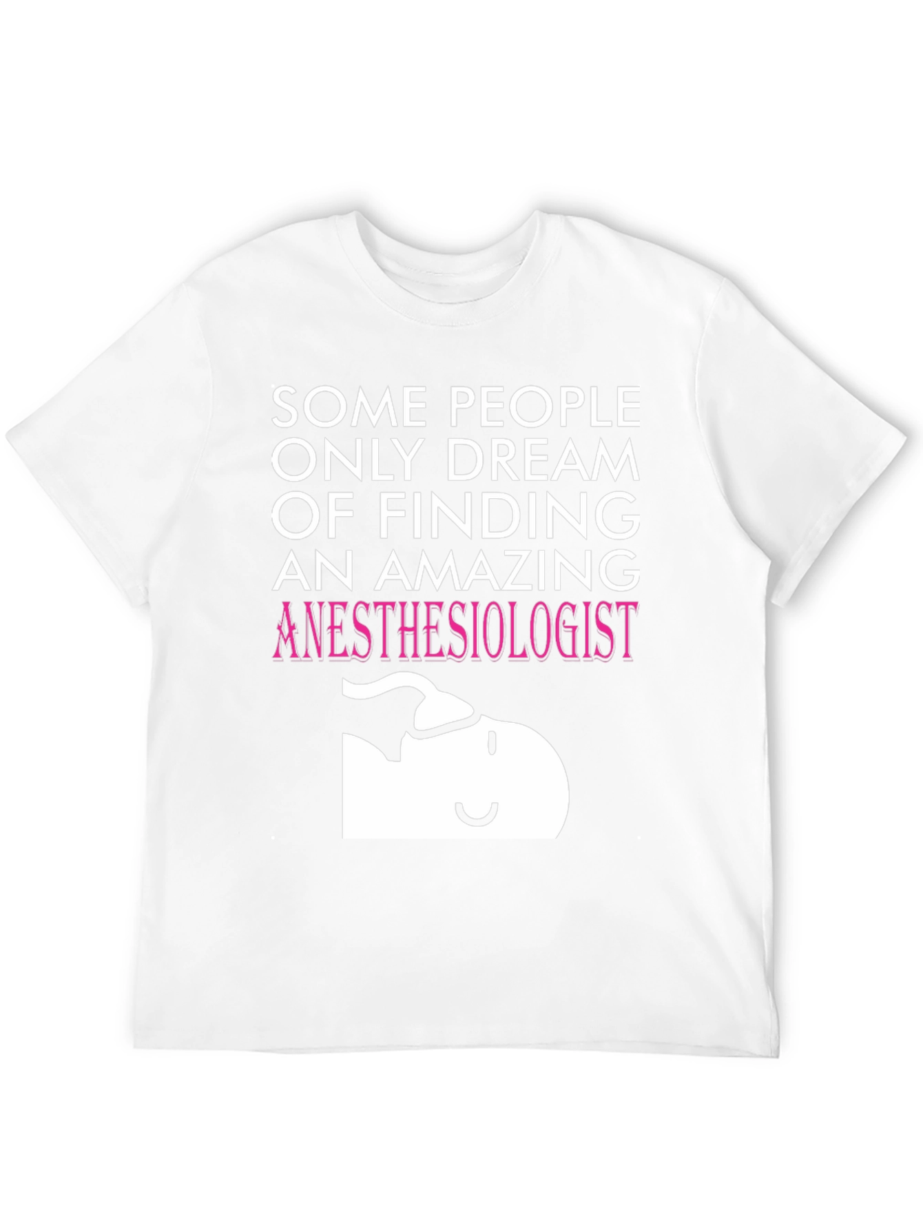 Amazing Anesthesiologist T-Shirt - Dream Job Apparel