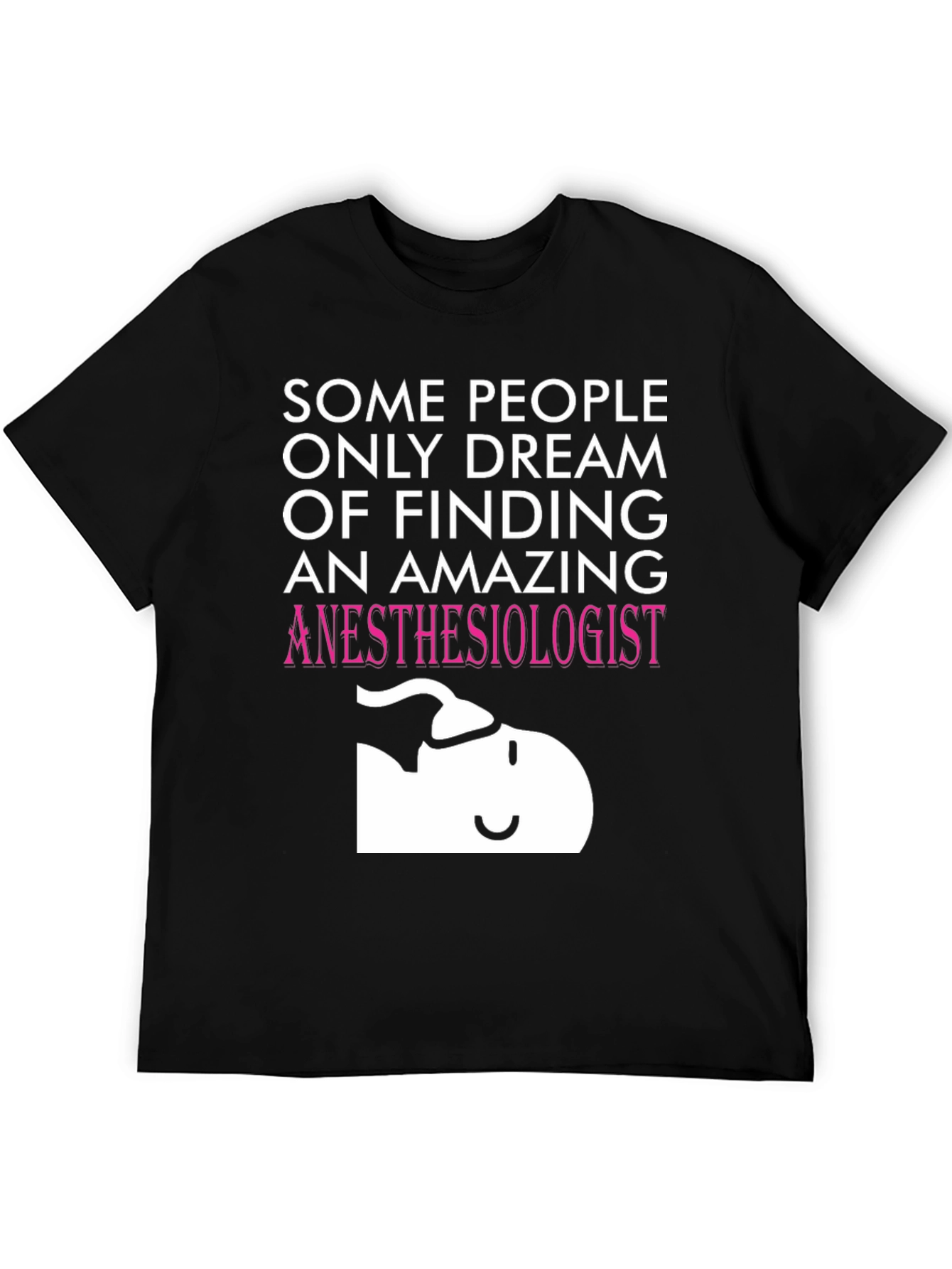 Amazing Anesthesiologist T-Shirt - Dream Job Apparel