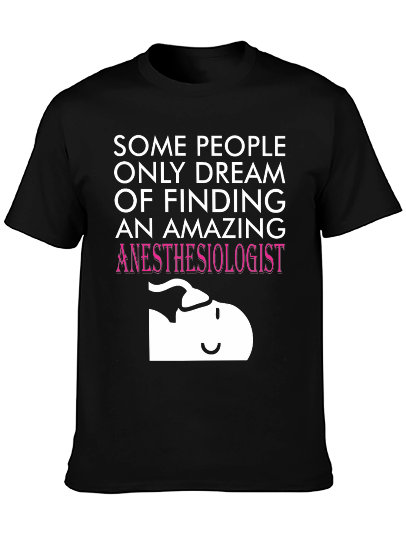 Amazing Anesthesiologist T-Shirt - Dream Job Apparel