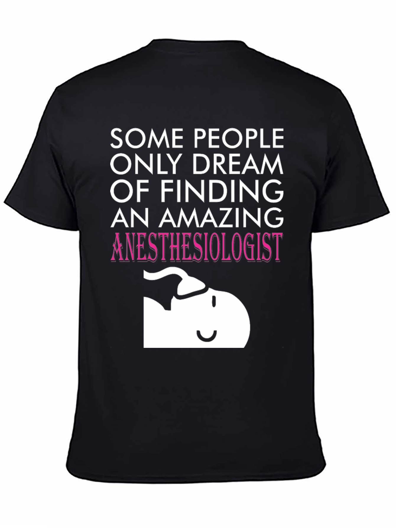 Amazing Anesthesiologist T-Shirt - Dream Job Apparel