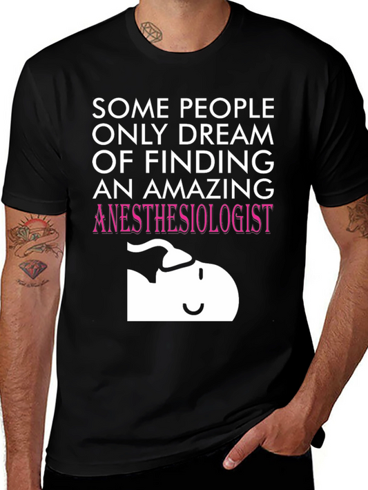 Amazing Anesthesiologist T-Shirt - Dream Job Apparel
