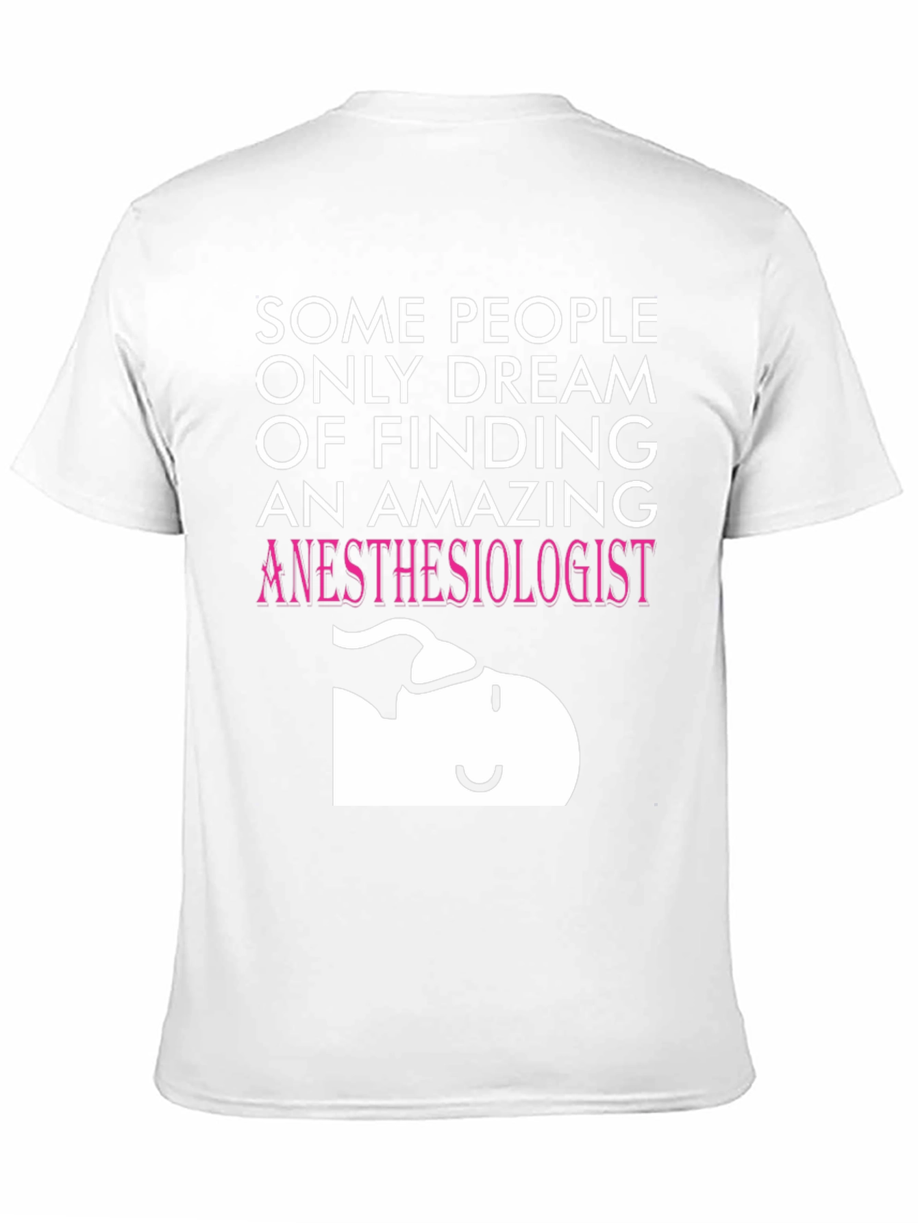 Amazing Anesthesiologist T-Shirt - Dream Job Apparel