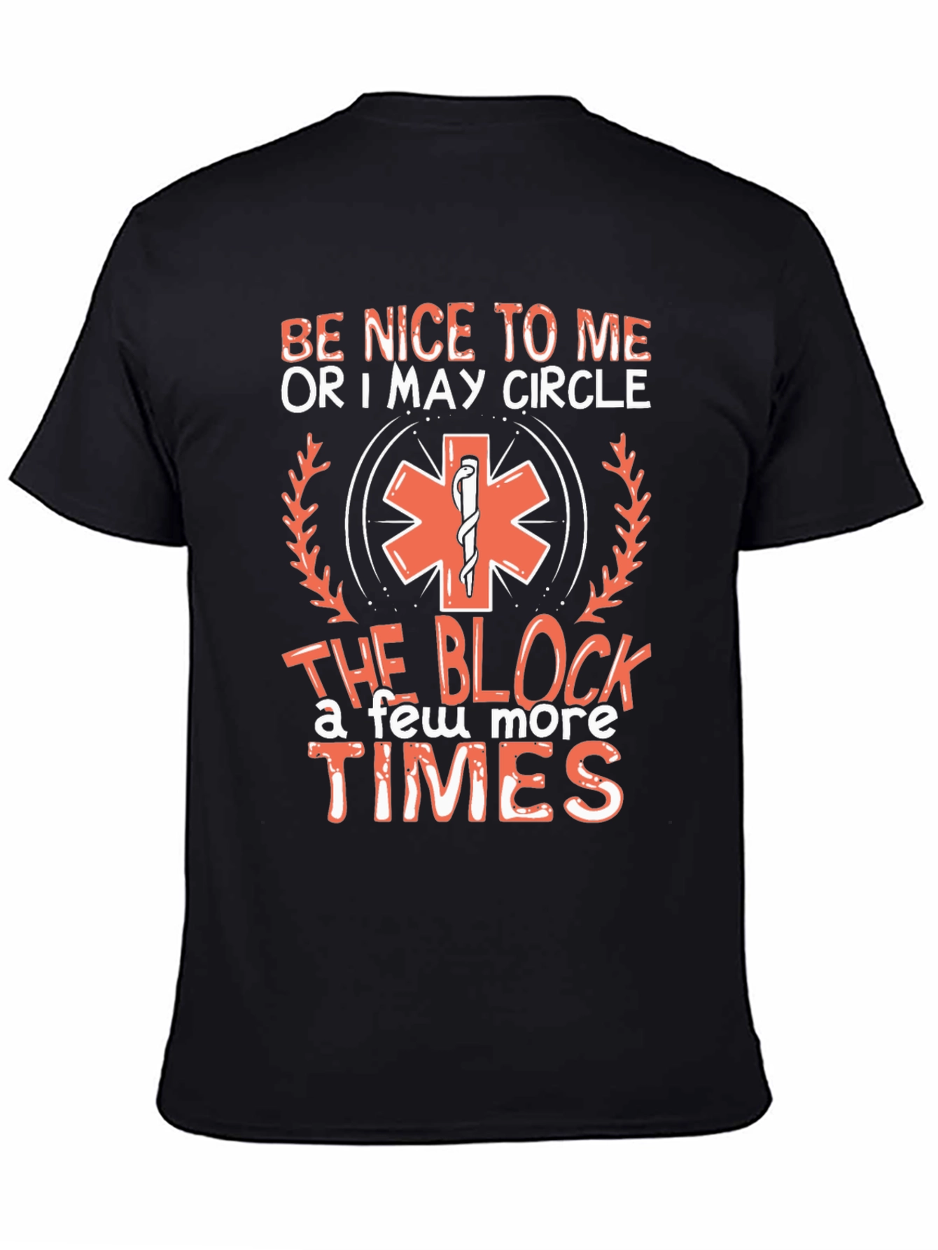Be Nice or I Circle EMS T-Shirt