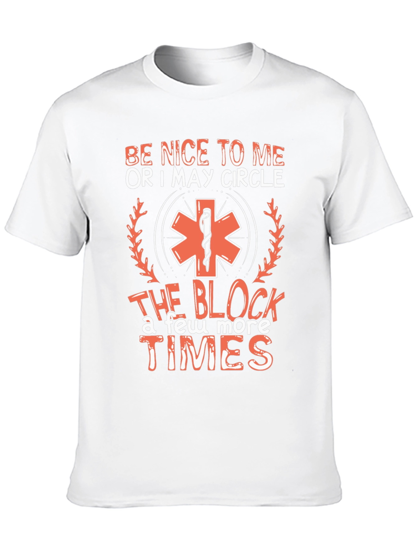 Be Nice or I Circle EMS T-Shirt
