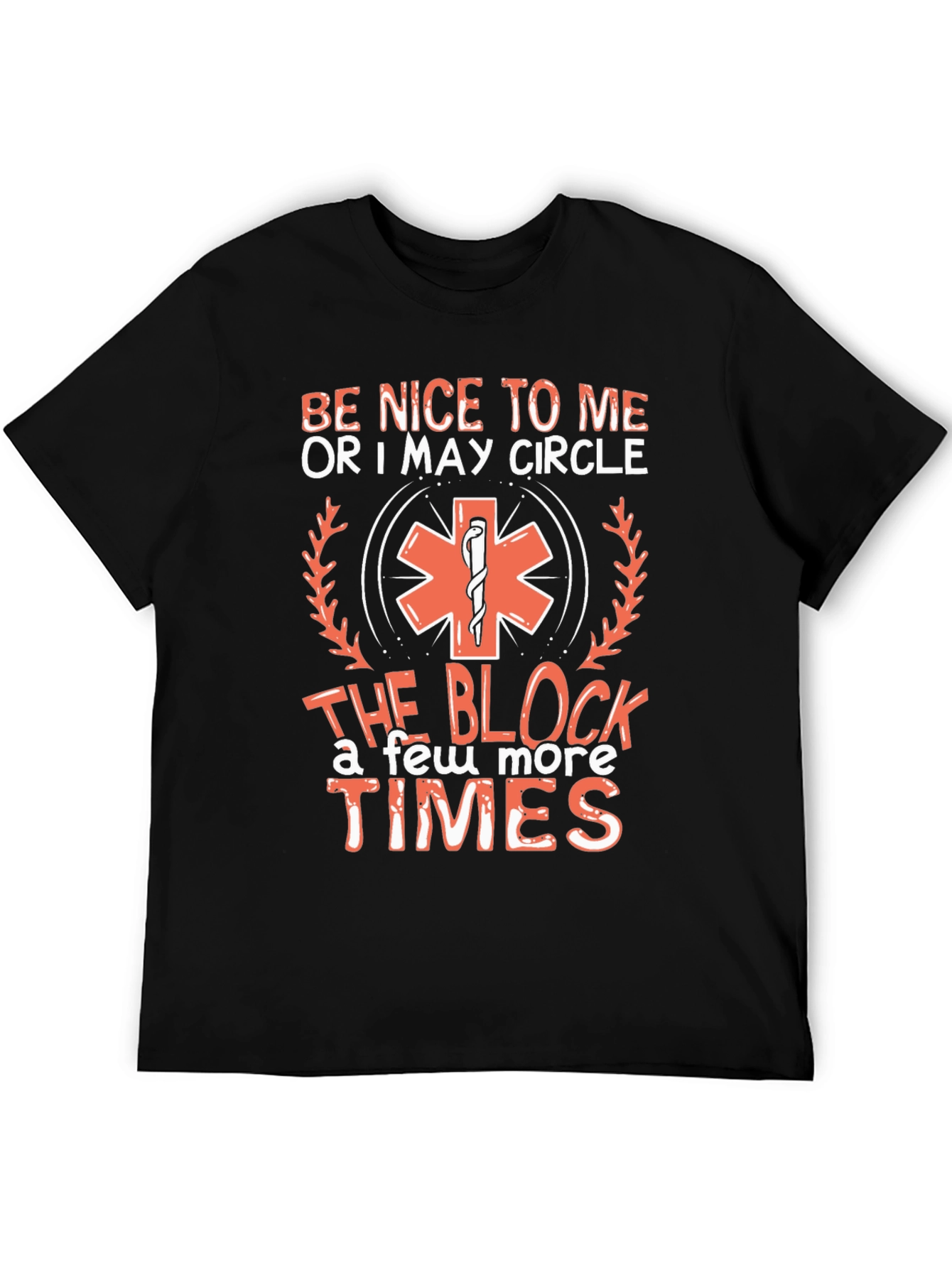 Be Nice or I Circle EMS T-Shirt