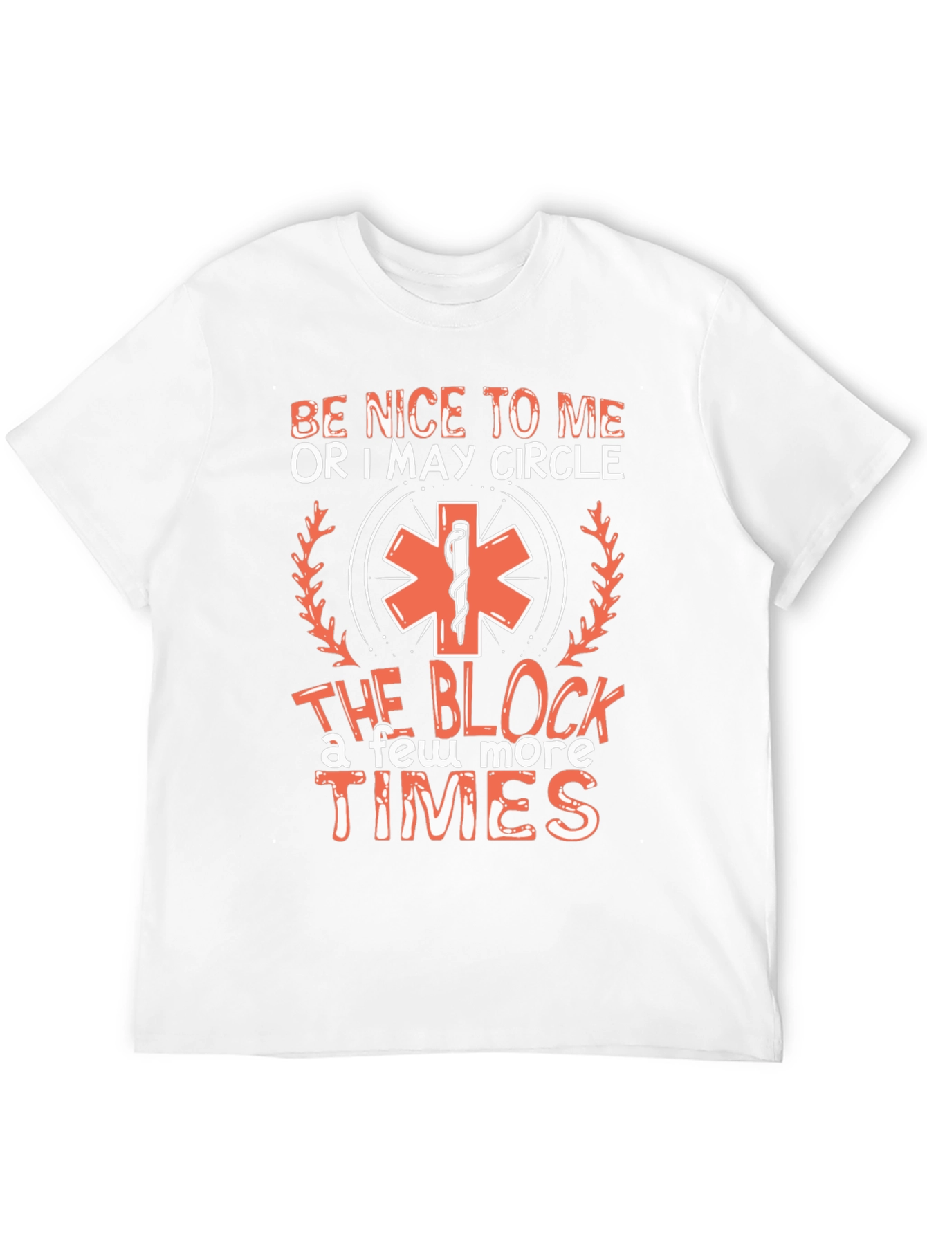 Be Nice or I Circle EMS T-Shirt