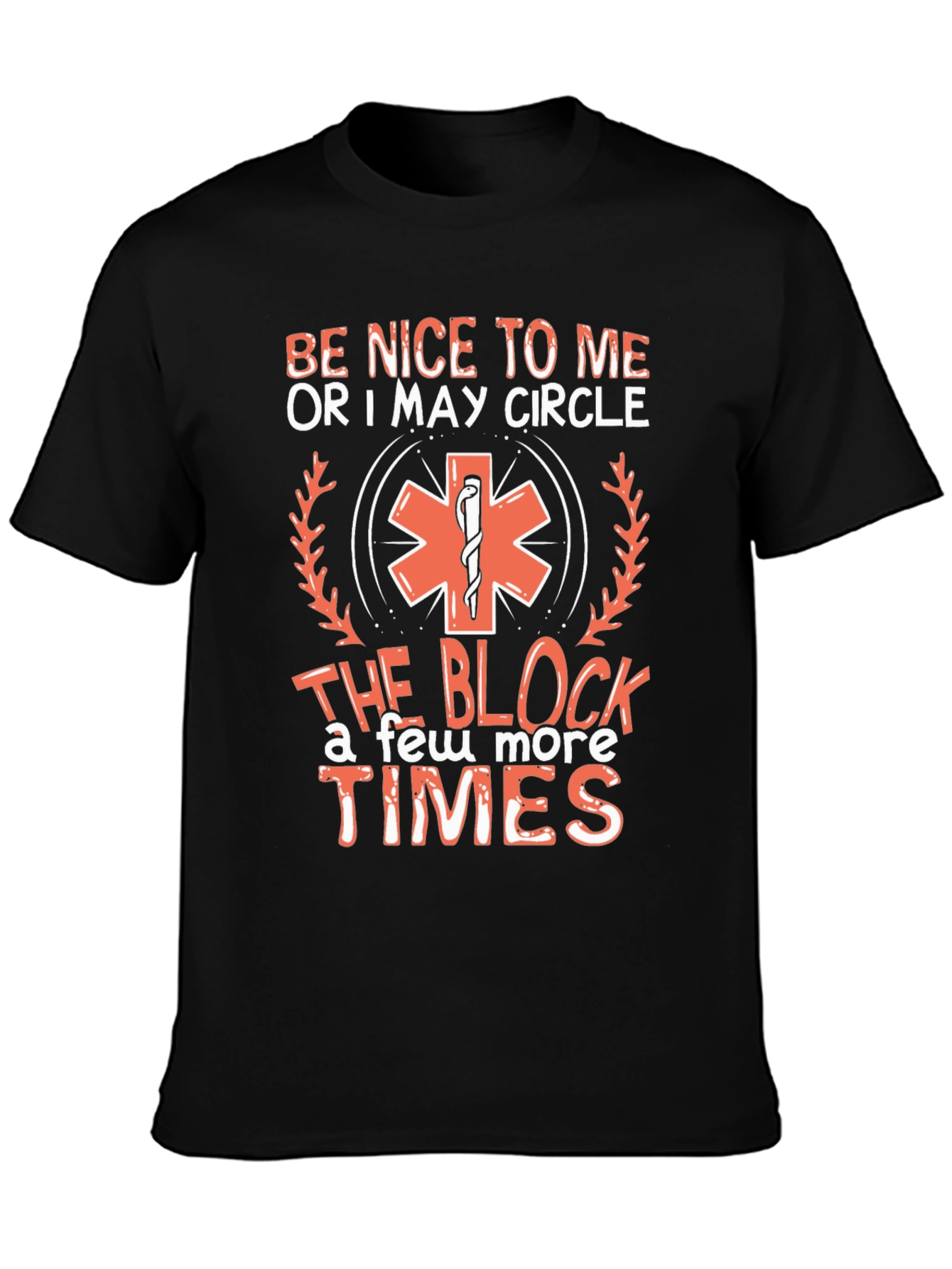 Be Nice or I Circle EMS T-Shirt