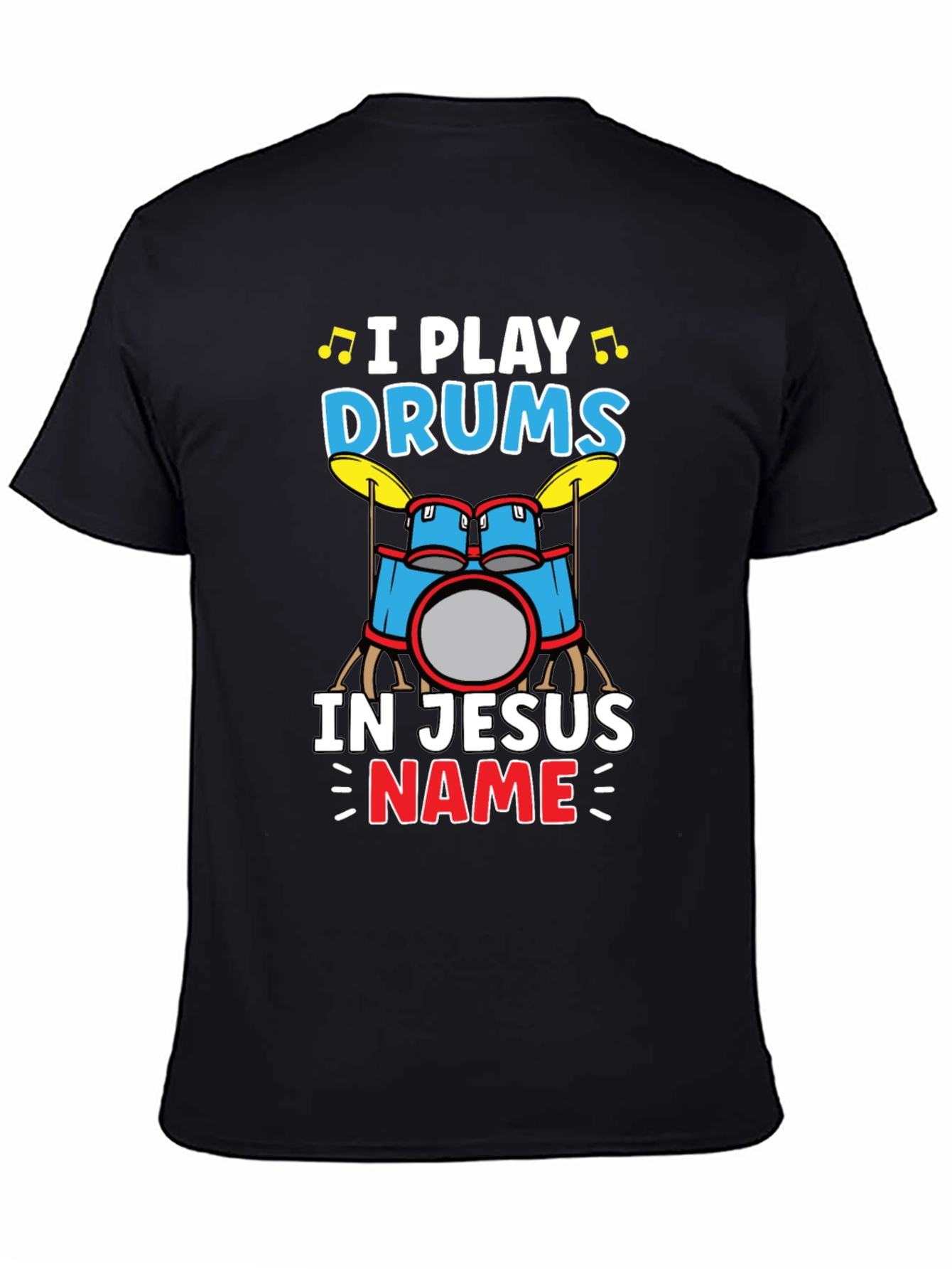 I Play Drums in Jesus Name T-Shirt