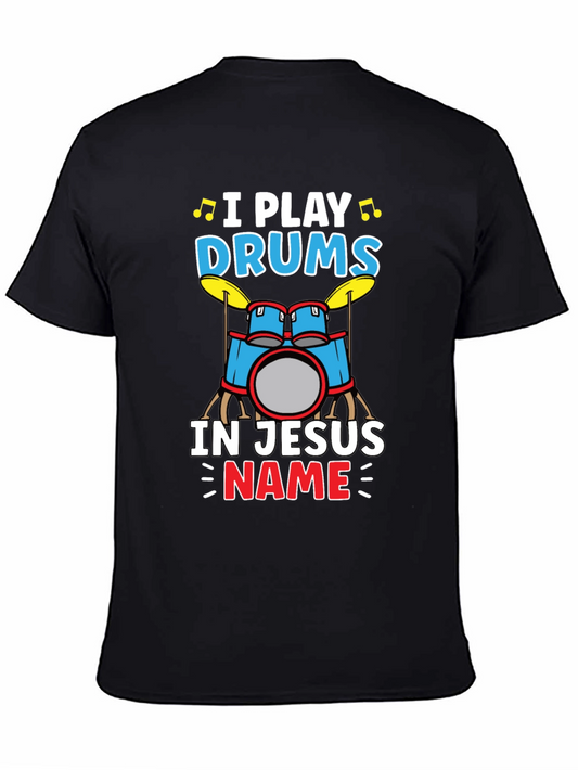 I Play Drums in Jesus Name T-Shirt