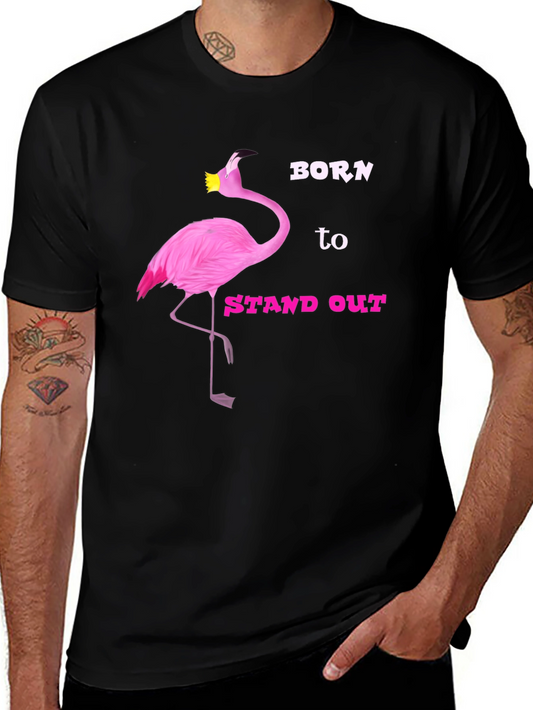 Born to Stand Out Flamingo T-Shirt