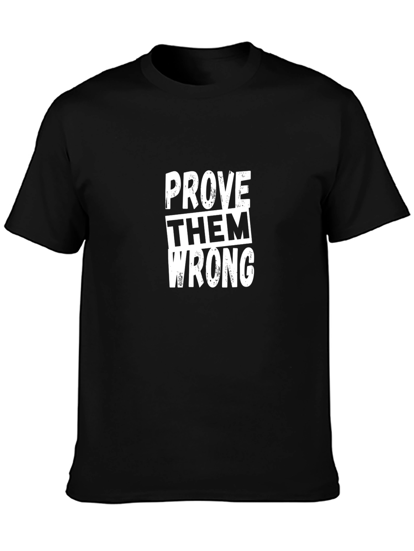Prove Them Wrong Graphic Tee - Motivational Black T-Shirt