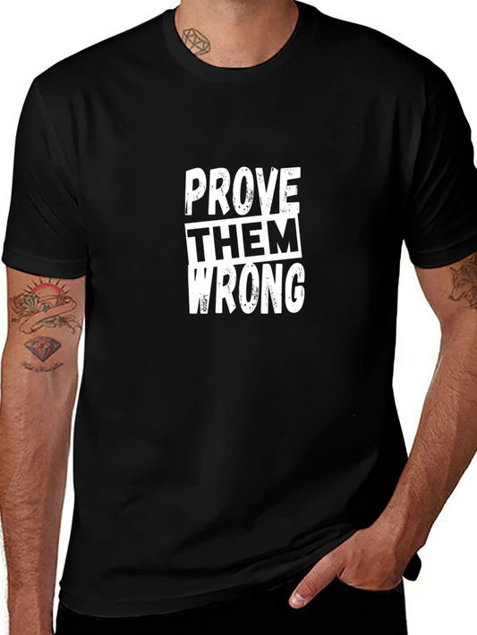 Prove Them Wrong Graphic Tee - Motivational Black T-Shirt