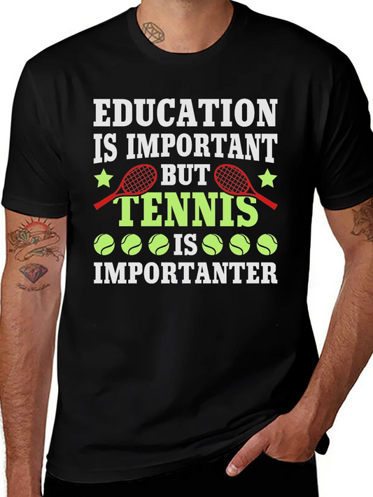 Education is Important Tennis is Importanter Graphic T-Shirt