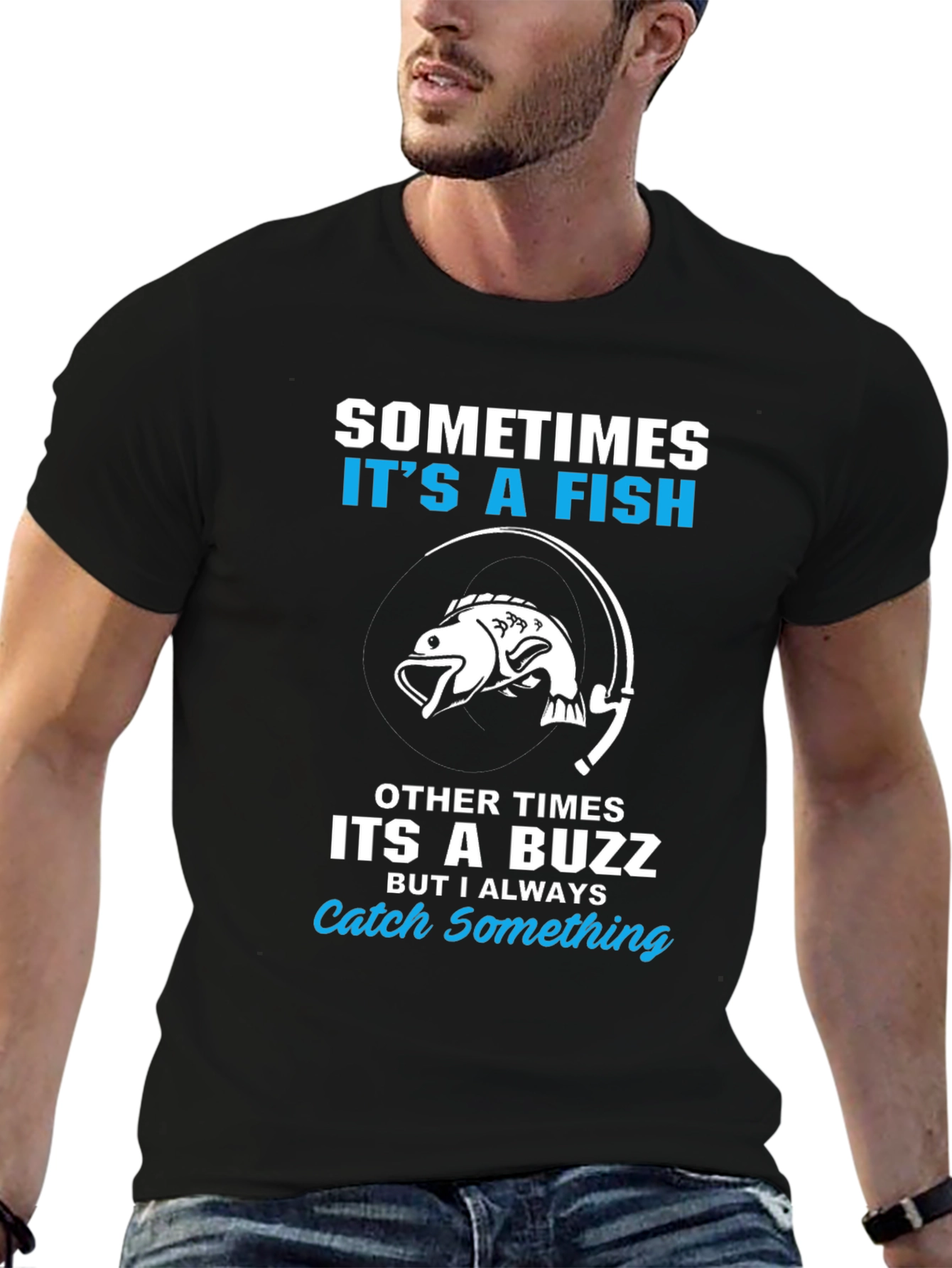Fishing T-Shirt: Sometimes Its a Fish