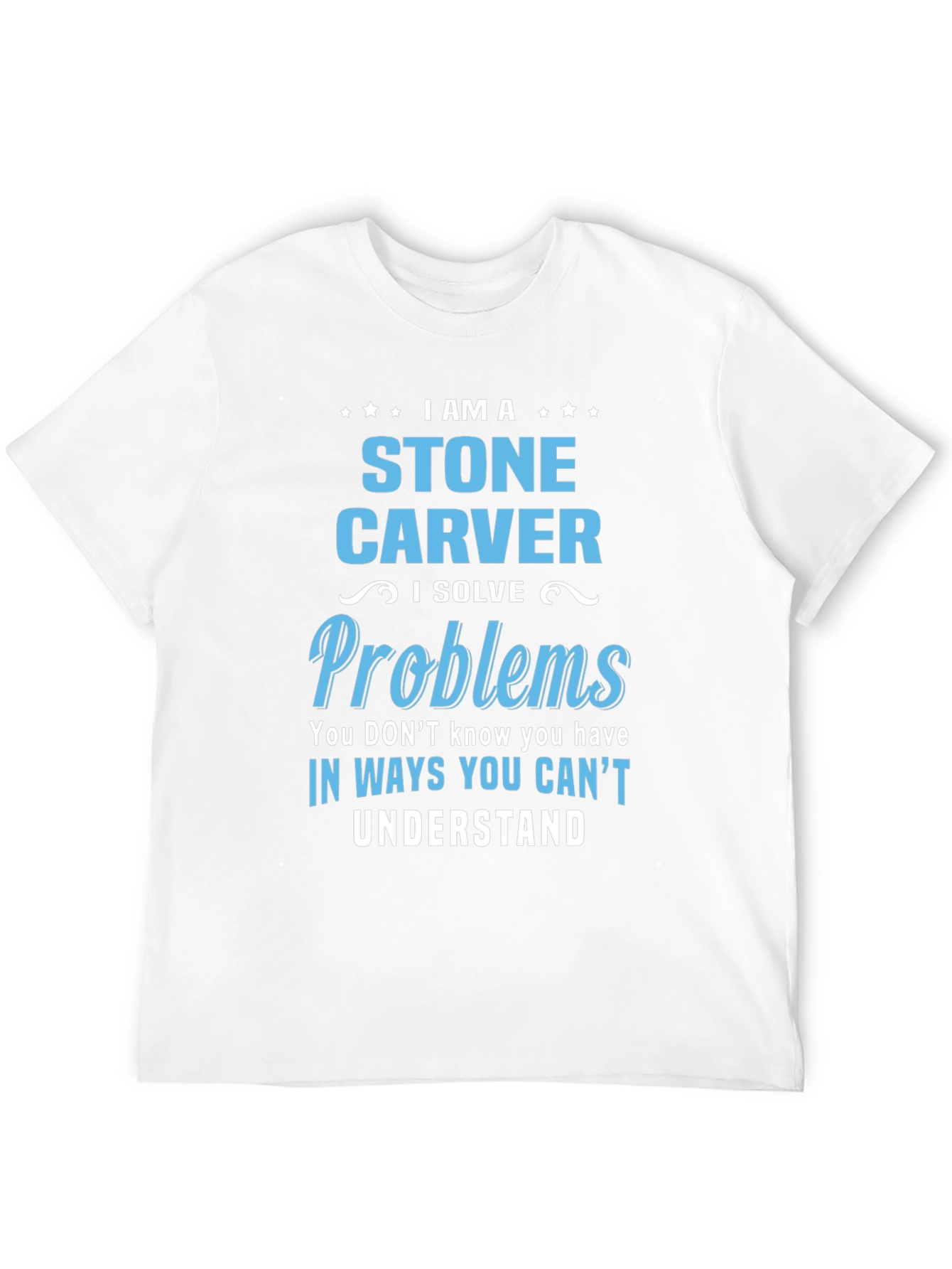 Stone Carver T-Shirt - Problem Solver Tee