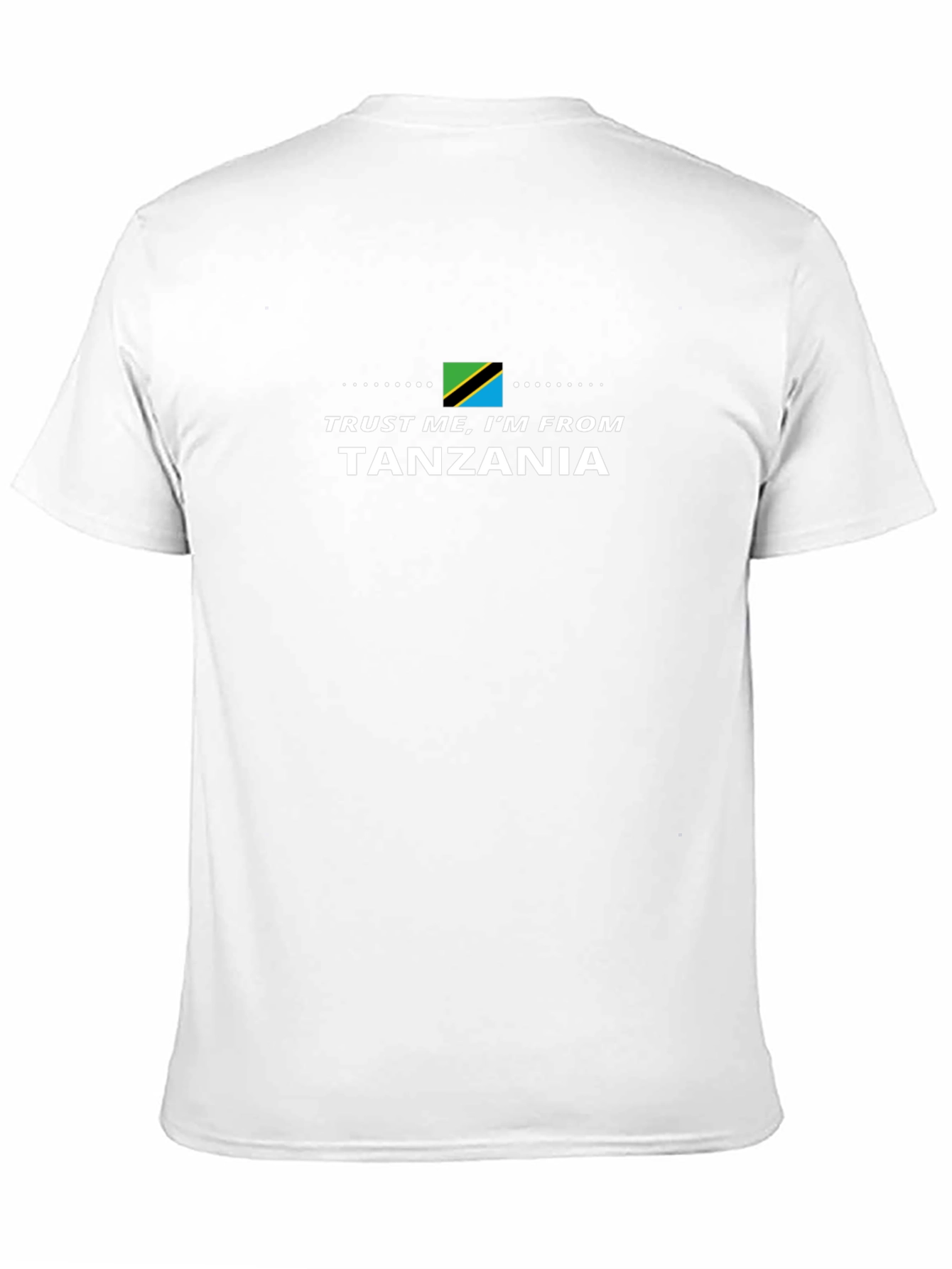Trust Me Im From Tanzania Graphic Tee