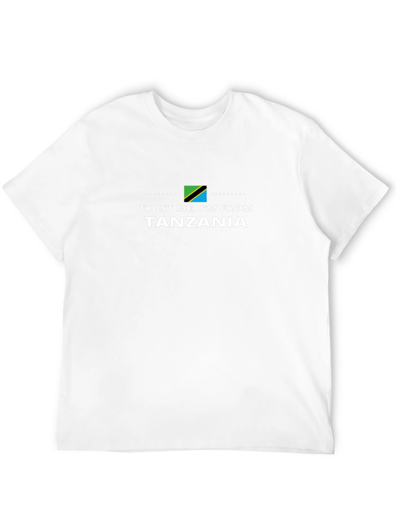 Trust Me Im From Tanzania Graphic Tee