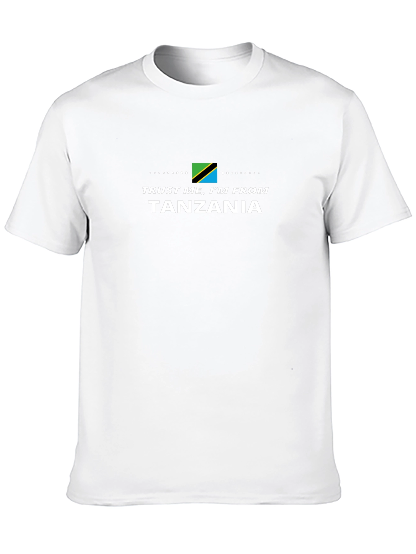 Trust Me Im From Tanzania Graphic Tee