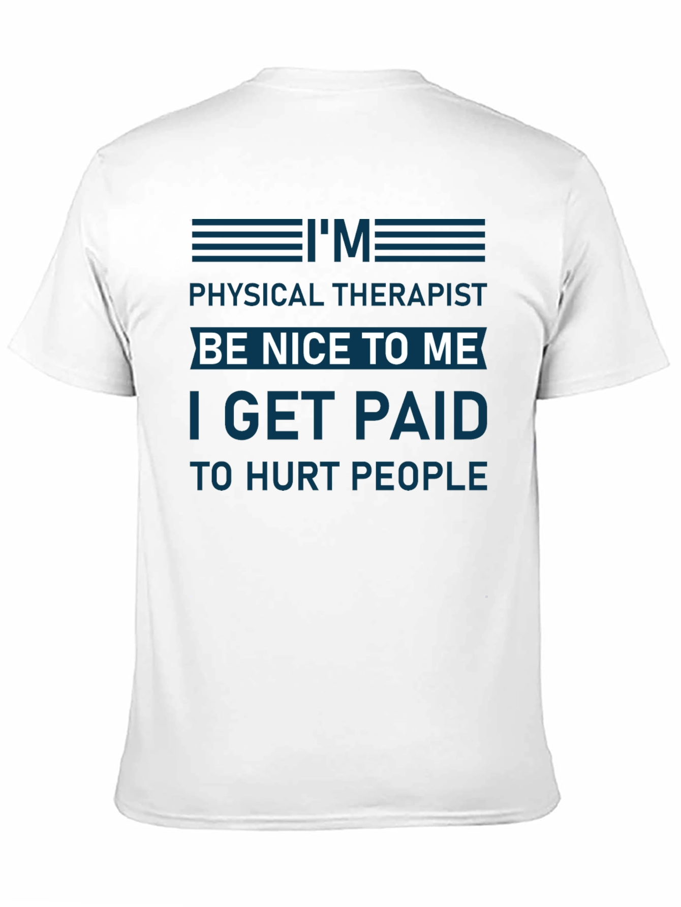 Funny Physical Therapist T-Shirt - Be Nice To Me