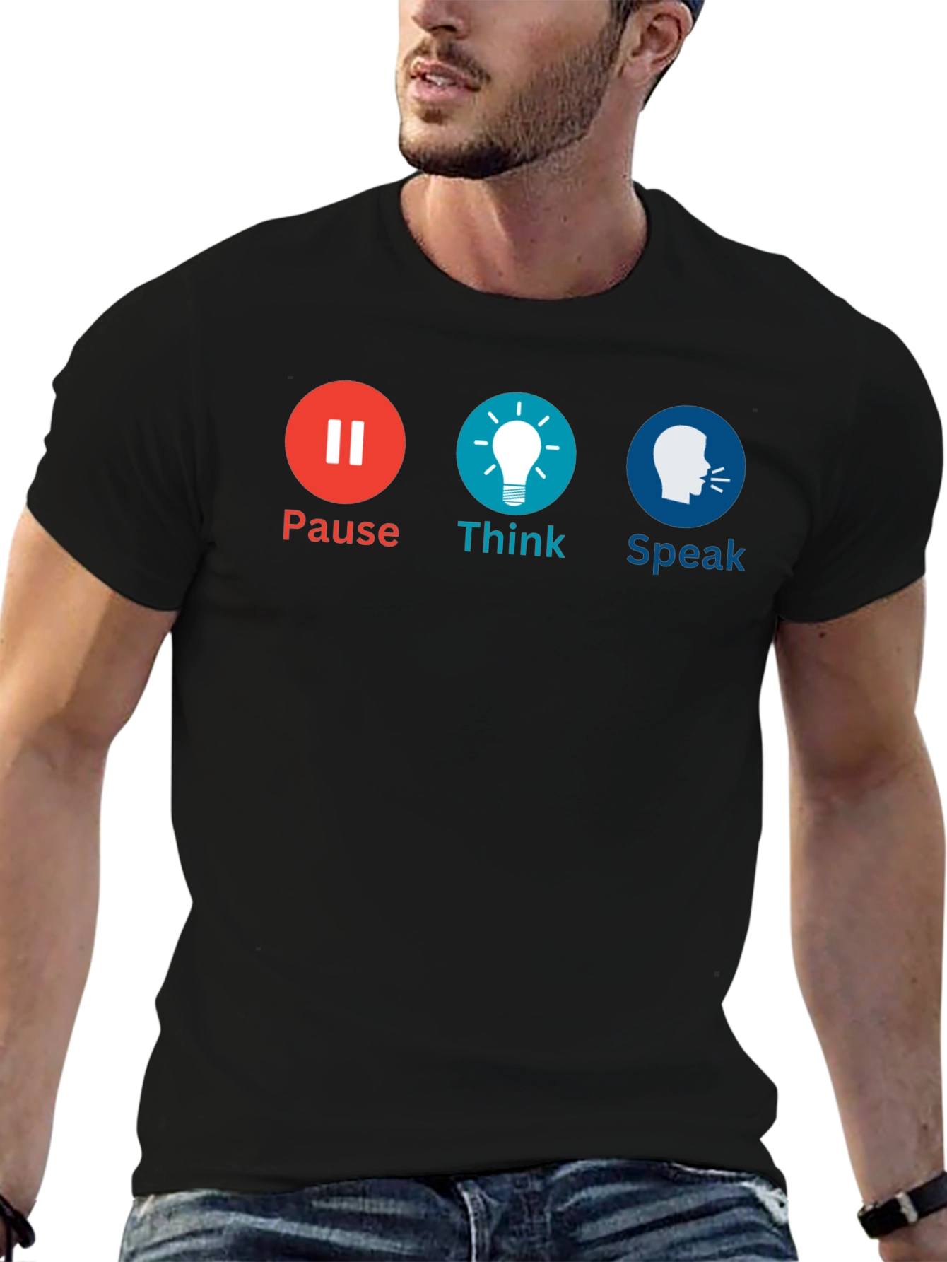 Pause Think Speak Graphic Tee - Motivational T-Shirt