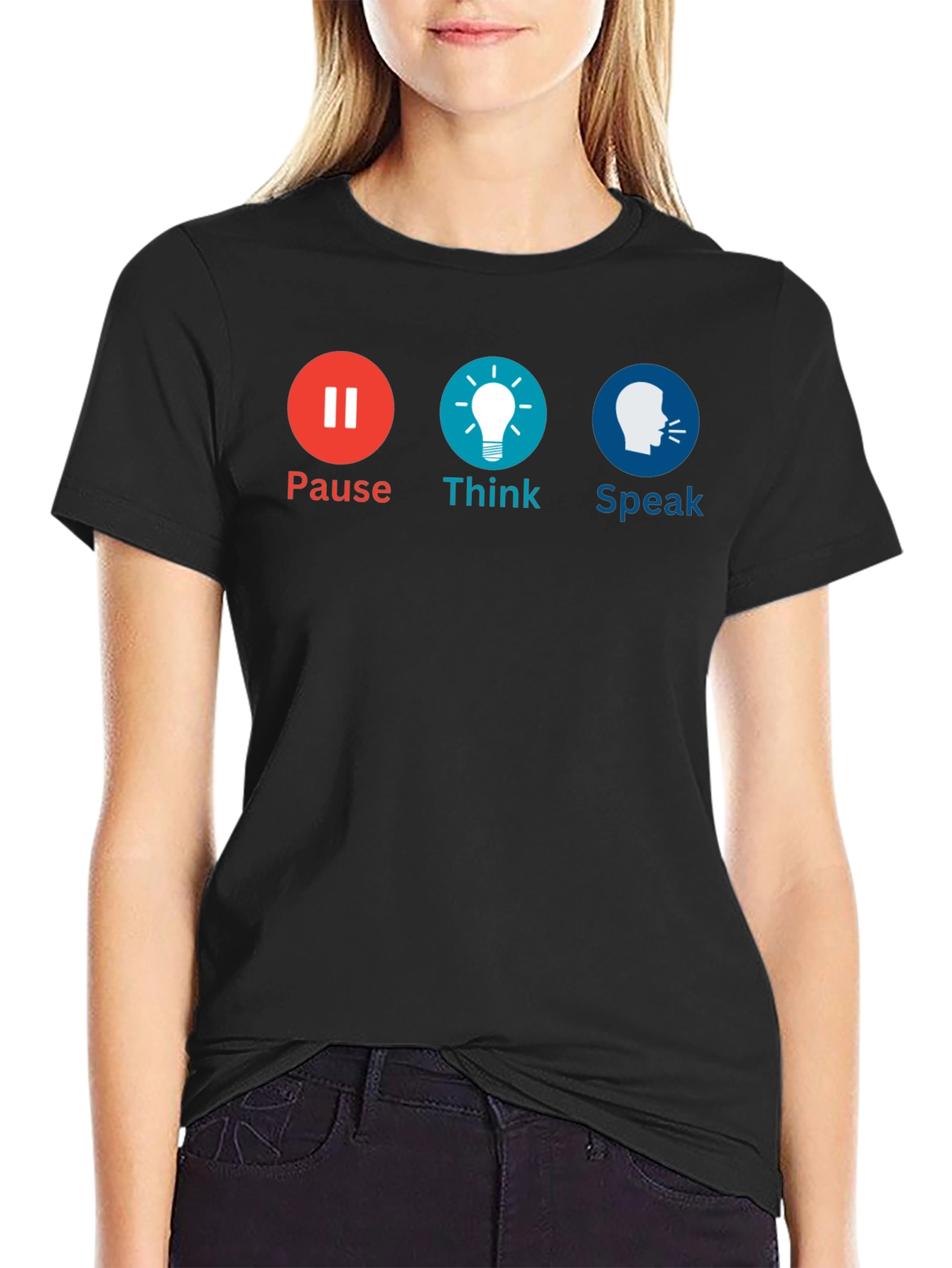 Pause Think Speak Graphic Tee - Motivational T-Shirt