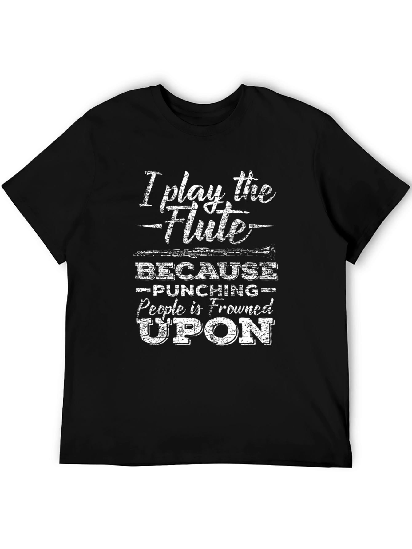 I Play the Flute T-Shirt Funny Musician Tee