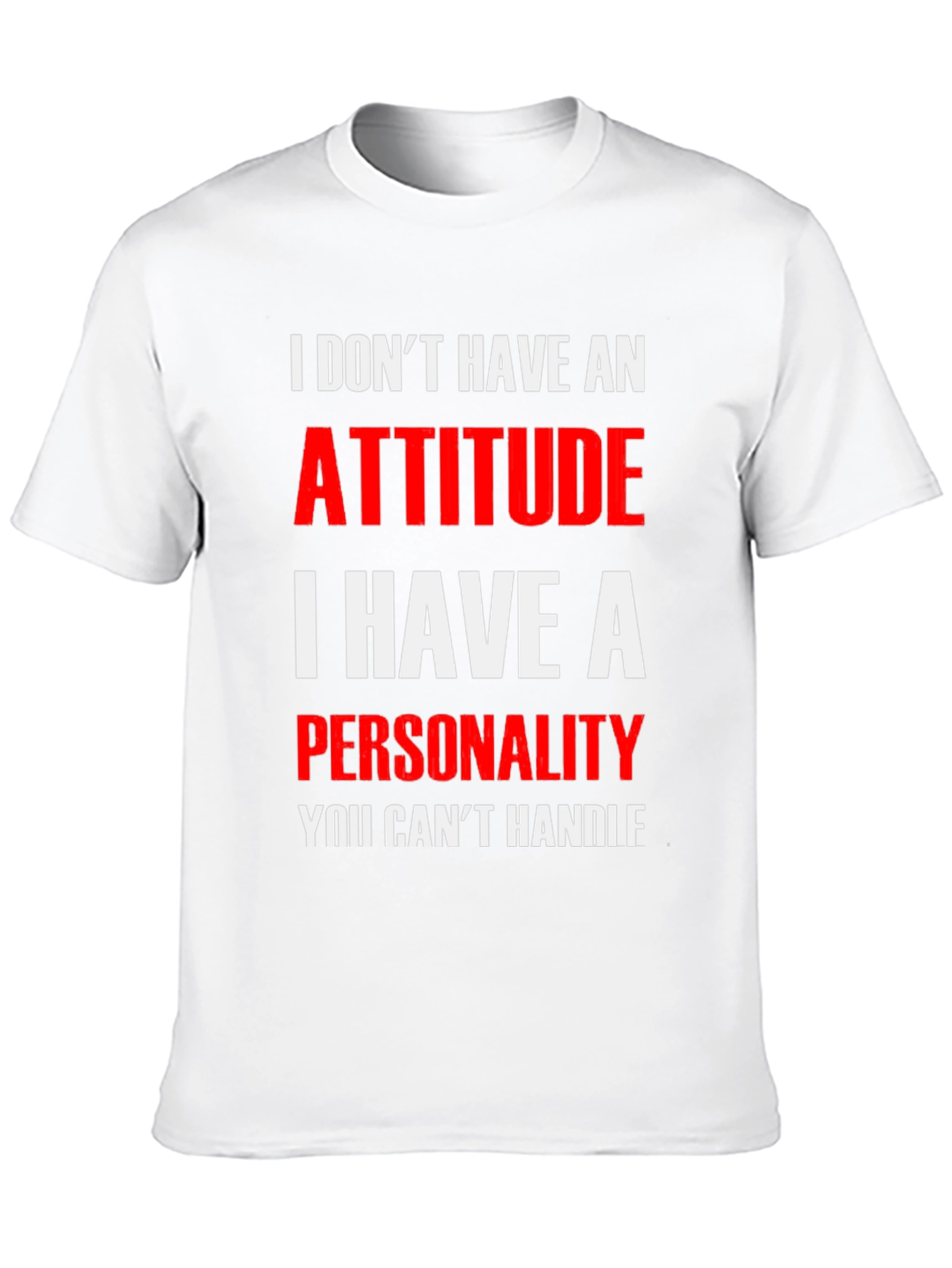 Attitude? No Personality T-Shirt