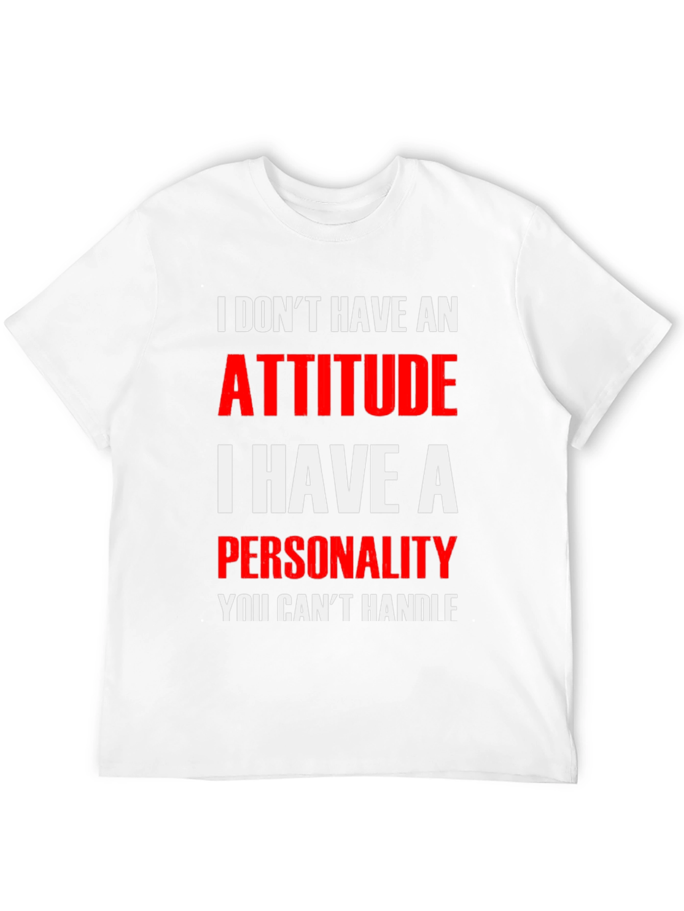 Attitude? No Personality T-Shirt