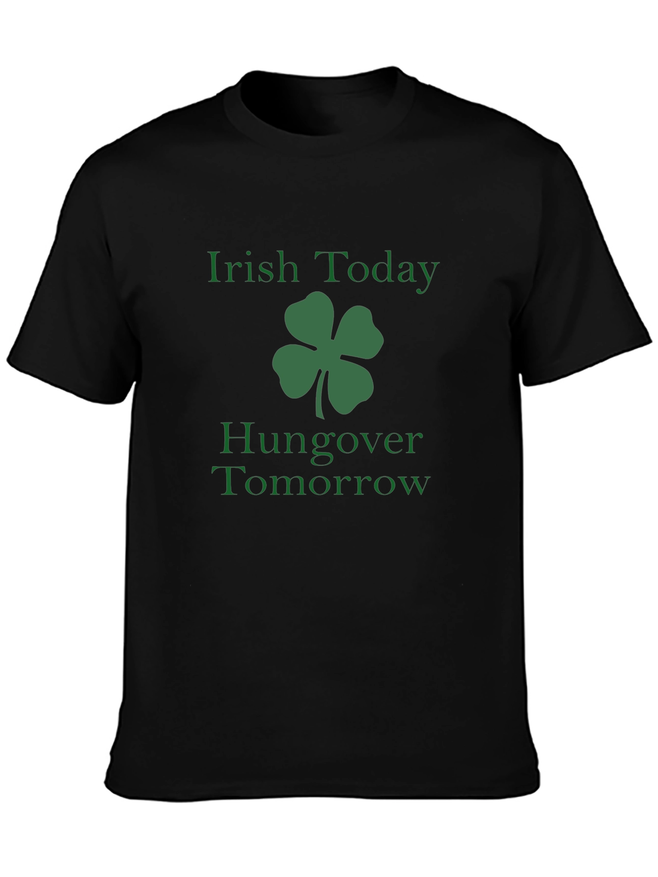 Irish Today Hangover Tomorrow St. Patricks Day Tee