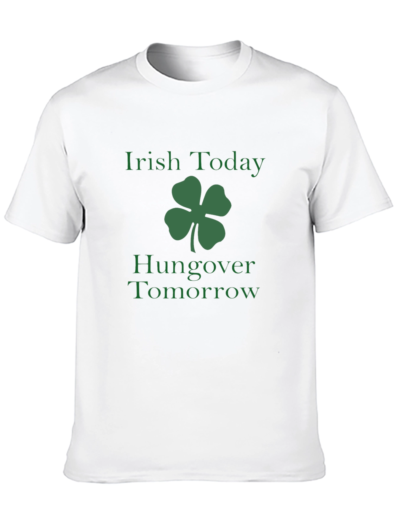 Irish Today Hangover Tomorrow St. Patricks Day Tee