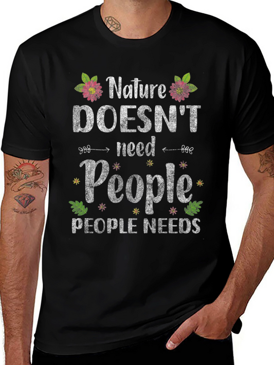 Nature Needs T-Shirt - Save the Planet Tee