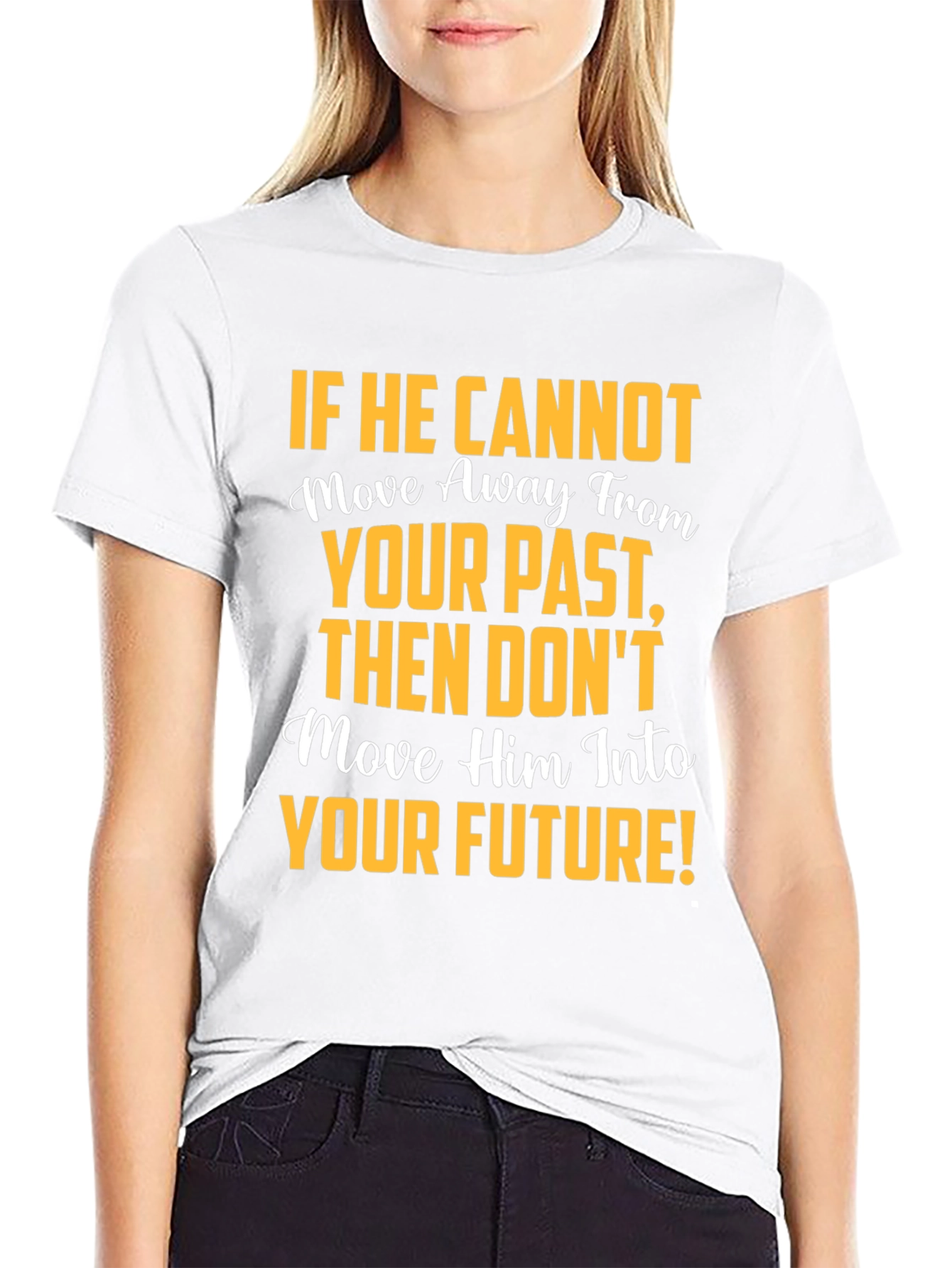 Motivational Graphic T-Shirt: Move Away From Your Past