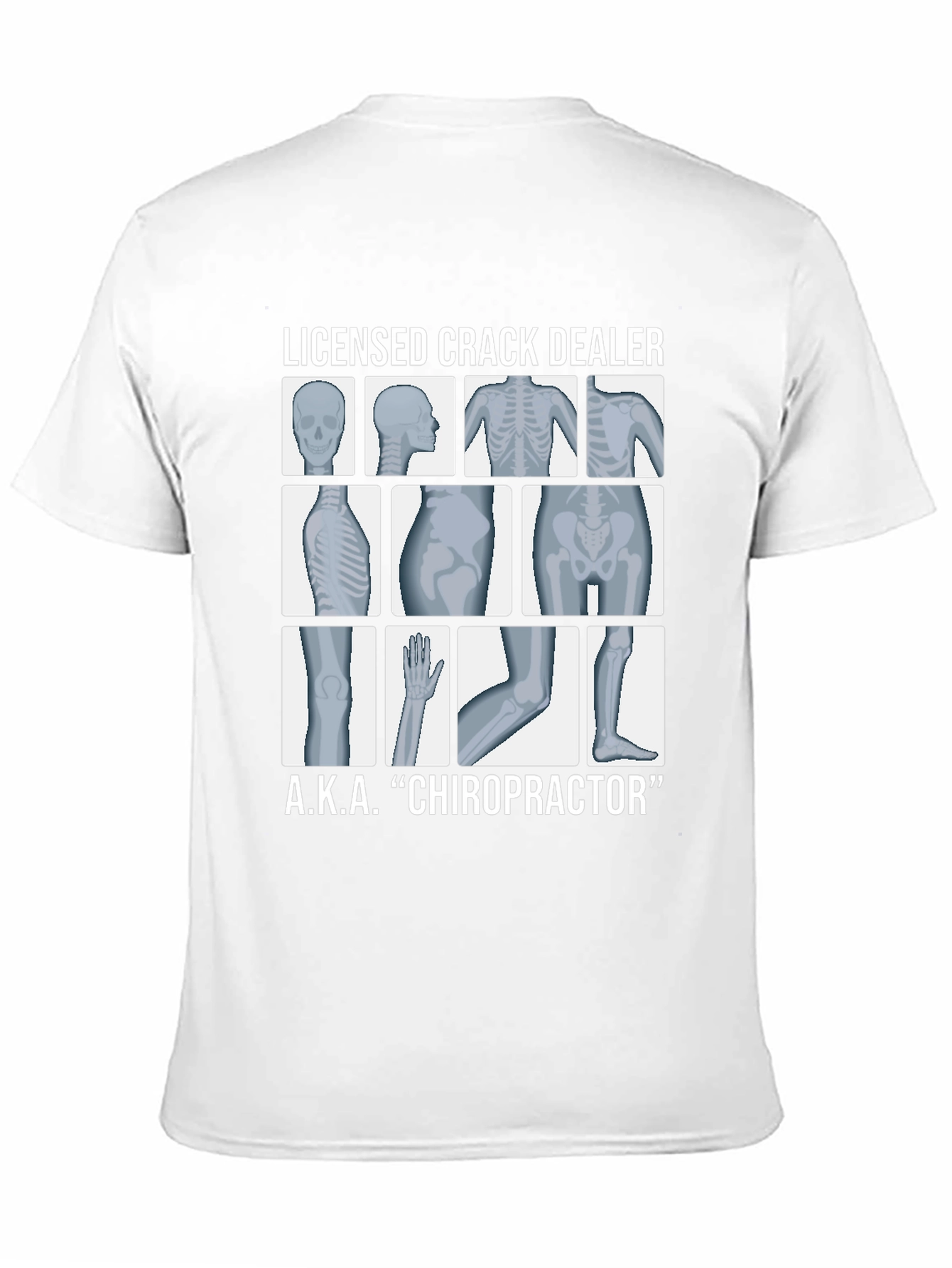 Licensed Crack Dealer Chiropractor T-Shirt