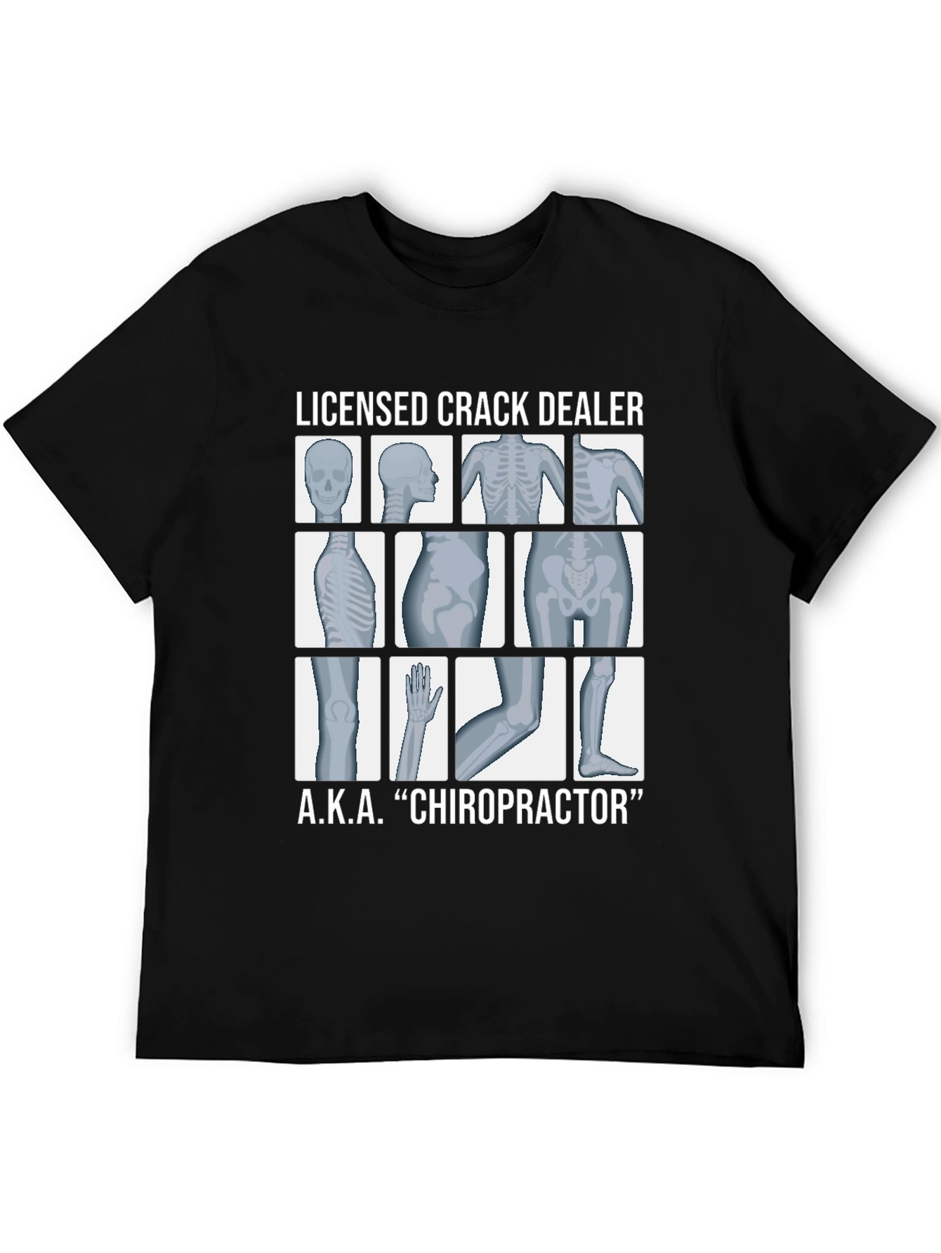 Licensed Crack Dealer Chiropractor T-Shirt