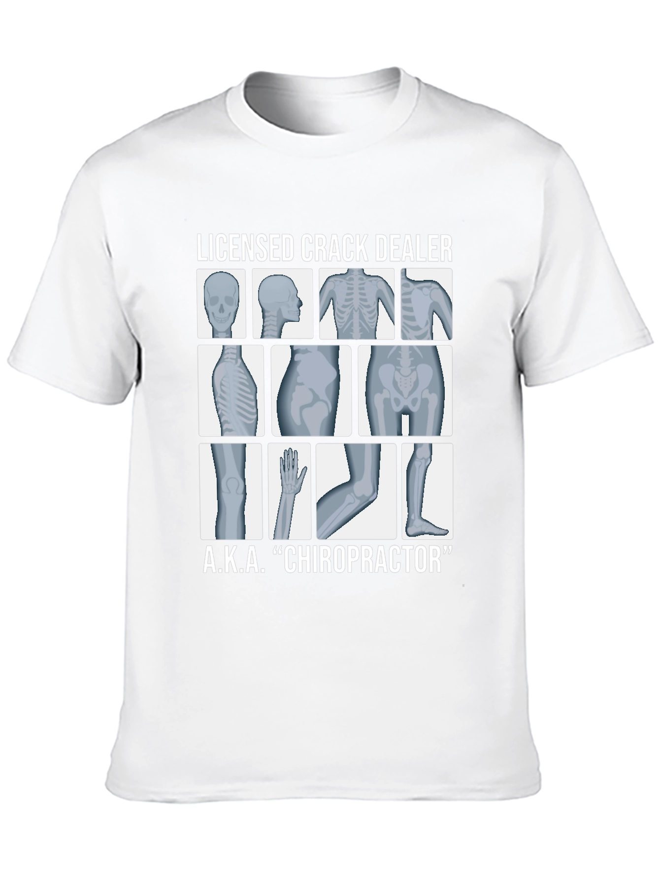 Licensed Crack Dealer Chiropractor T-Shirt