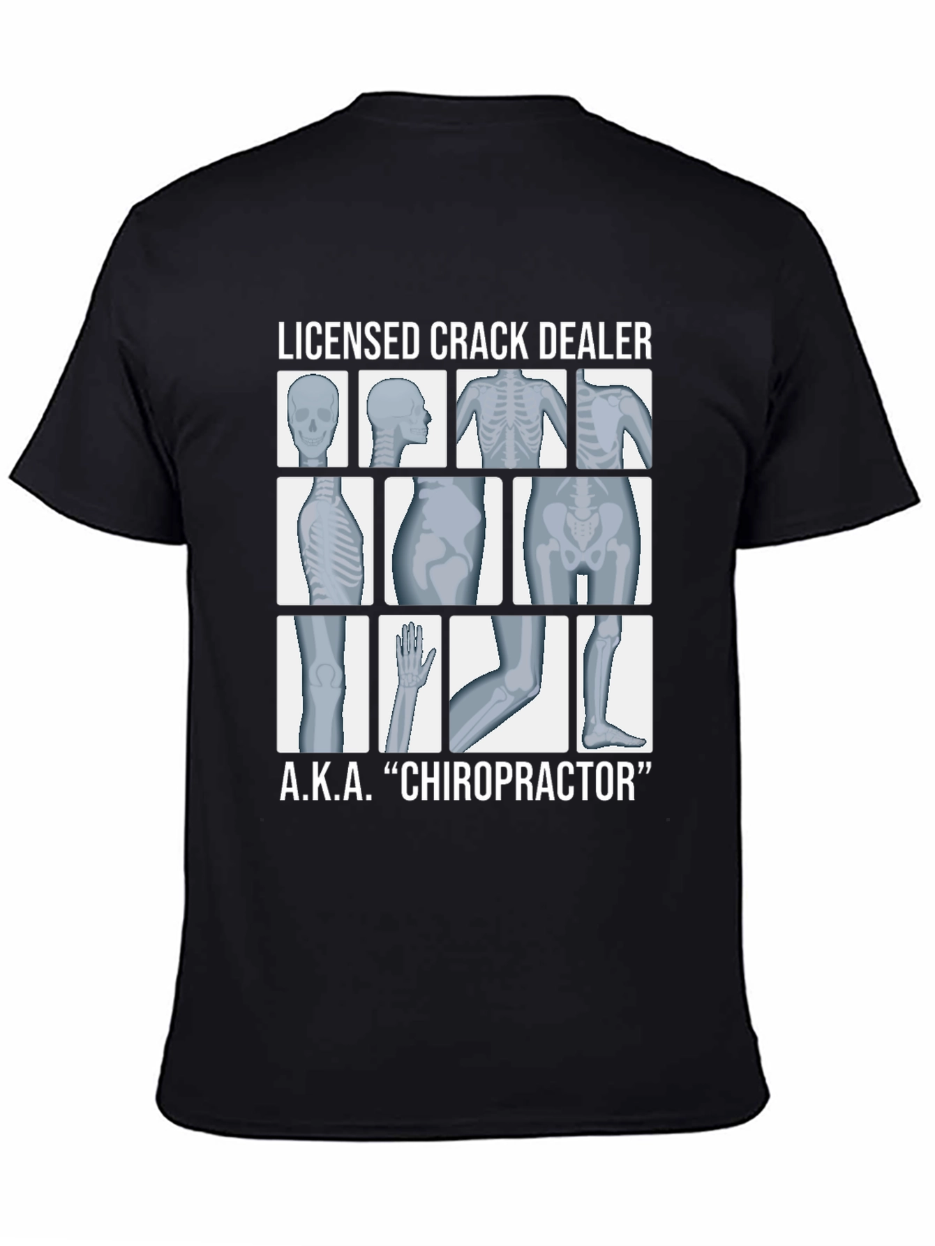 Licensed Crack Dealer Chiropractor T-Shirt