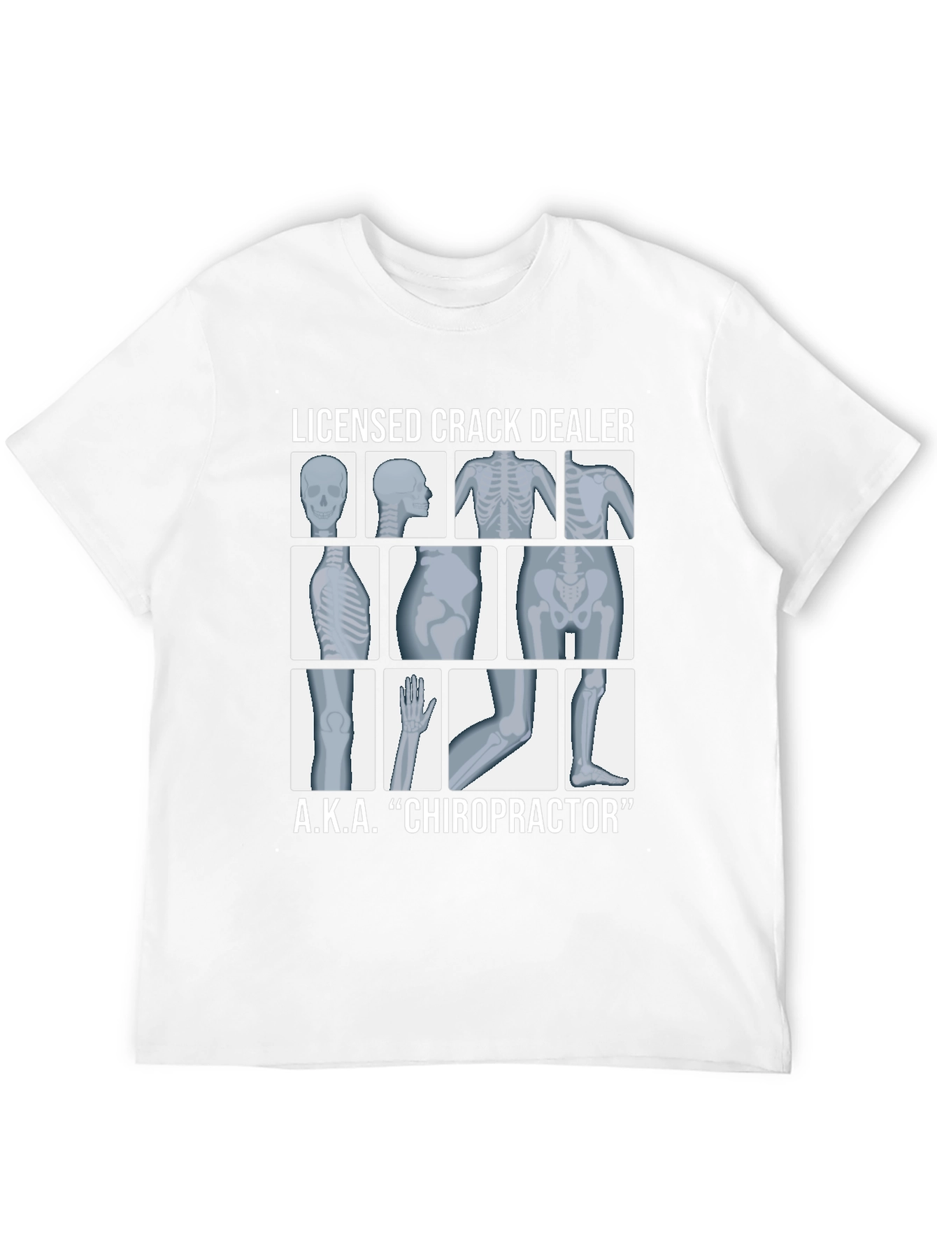 Licensed Crack Dealer Chiropractor T-Shirt