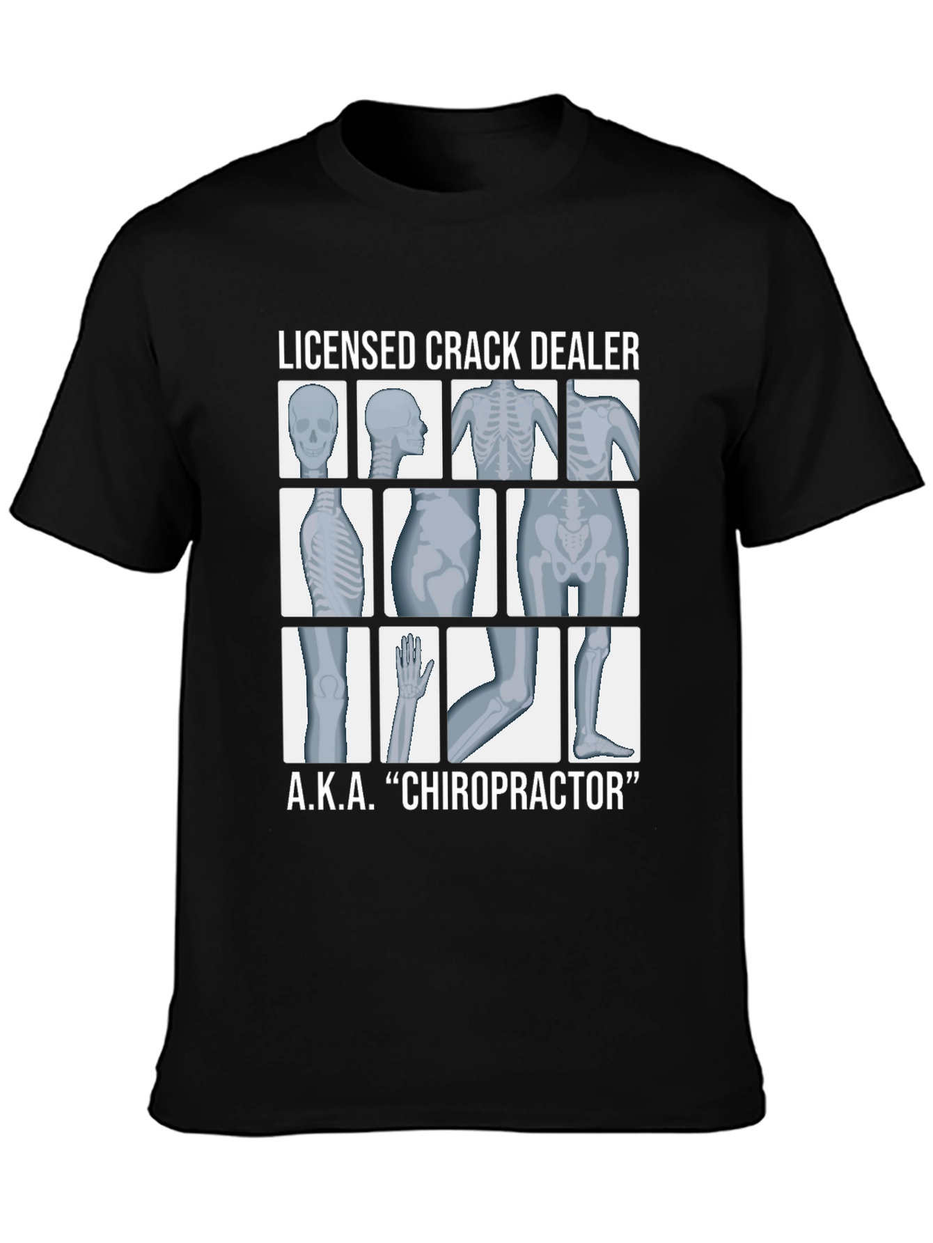 Licensed Crack Dealer Chiropractor T-Shirt