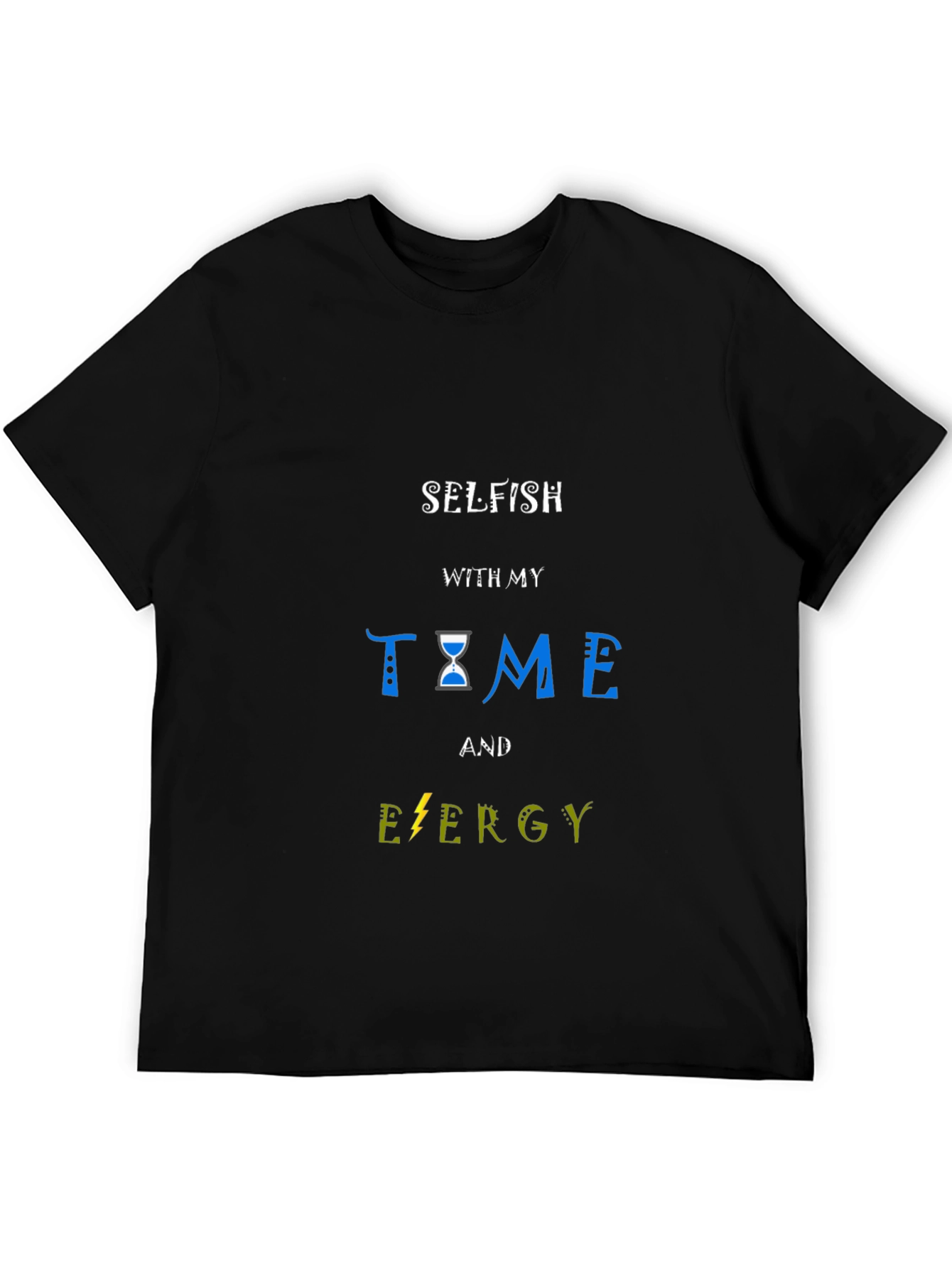 Selfish Time and Energy Black T-Shirt