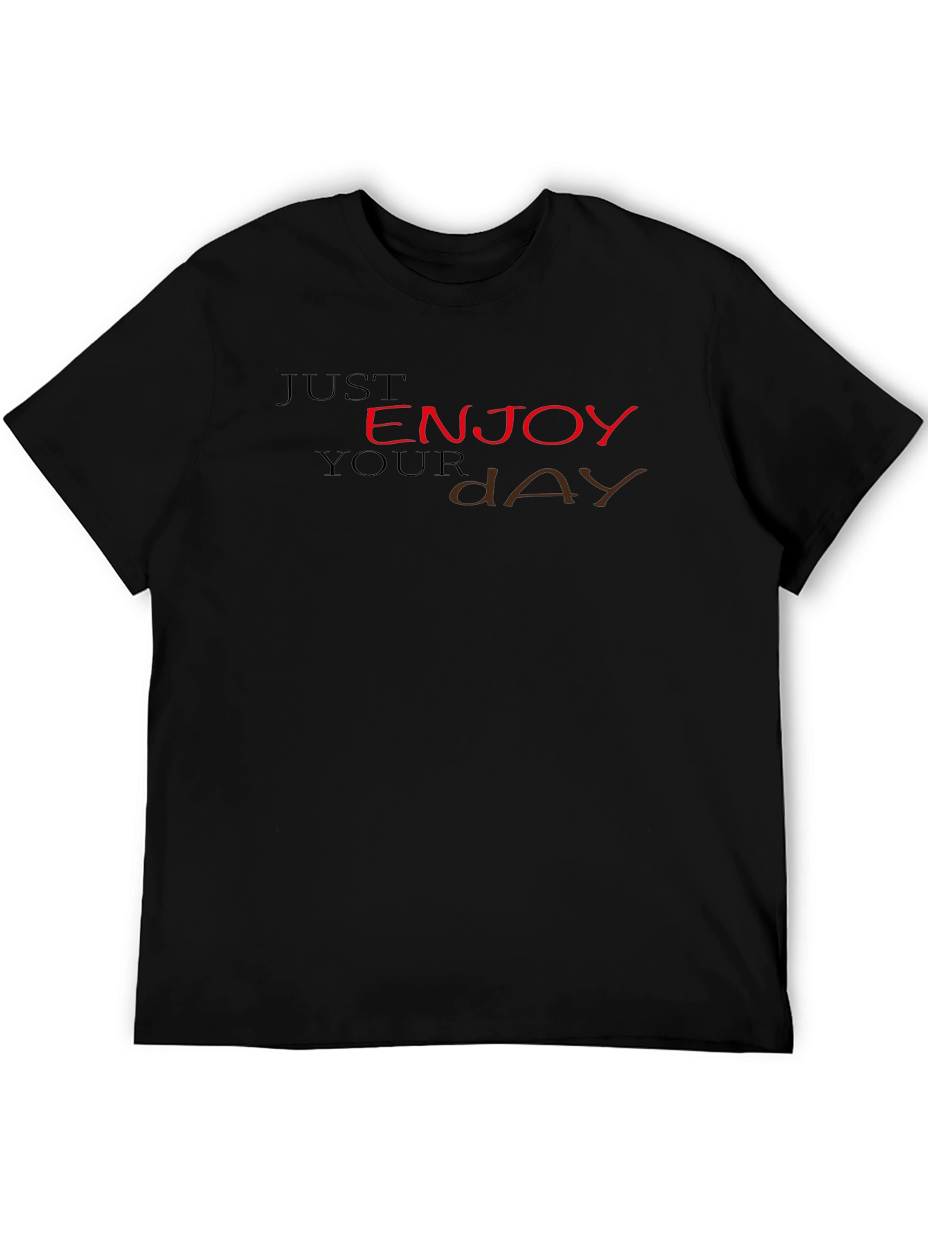 Just Enjoy Your Day T-Shirt